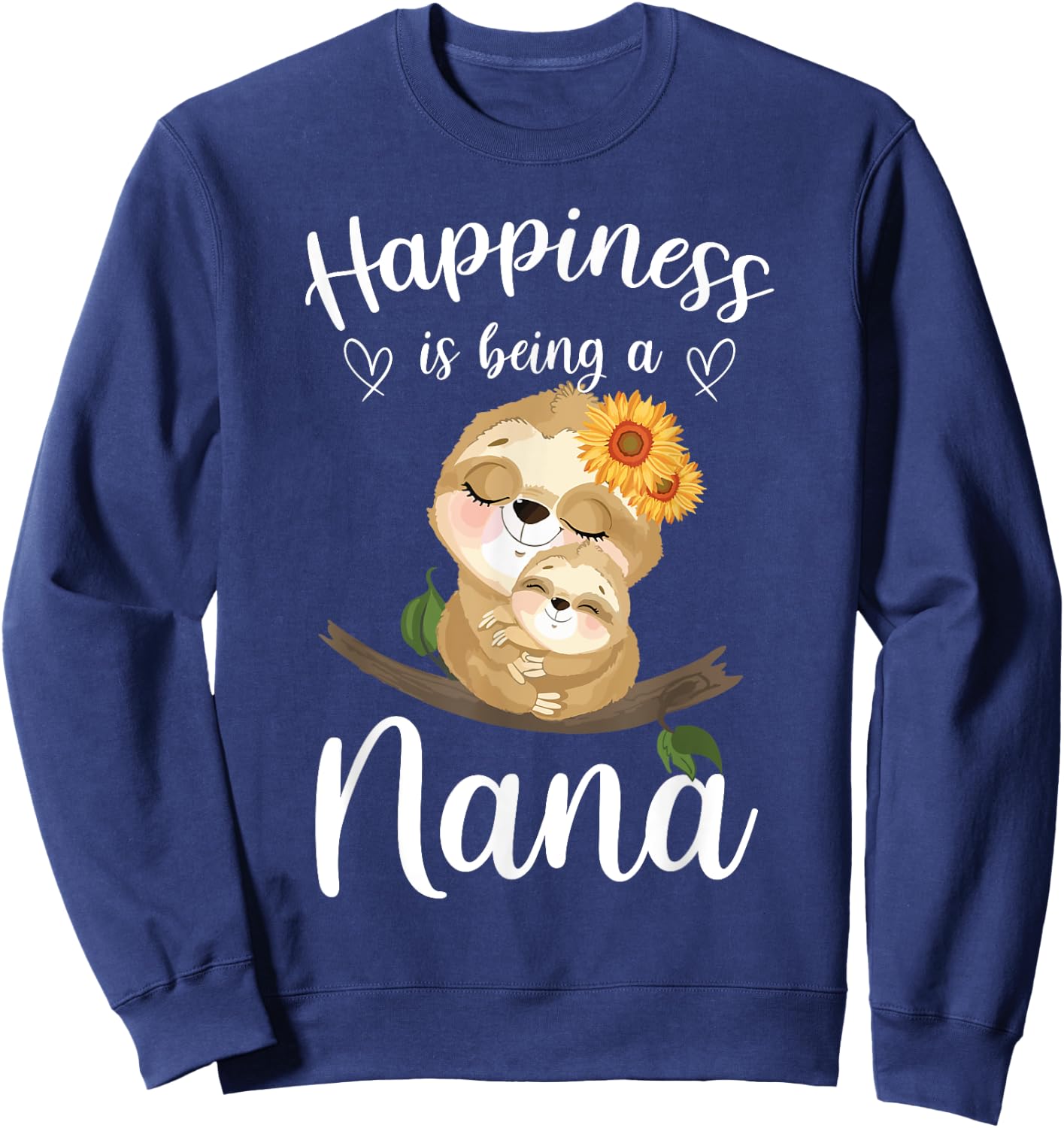 Happiness Is Being A Nana Cute Sloth Flower Sweatshirt - Sweatshirt | Navy