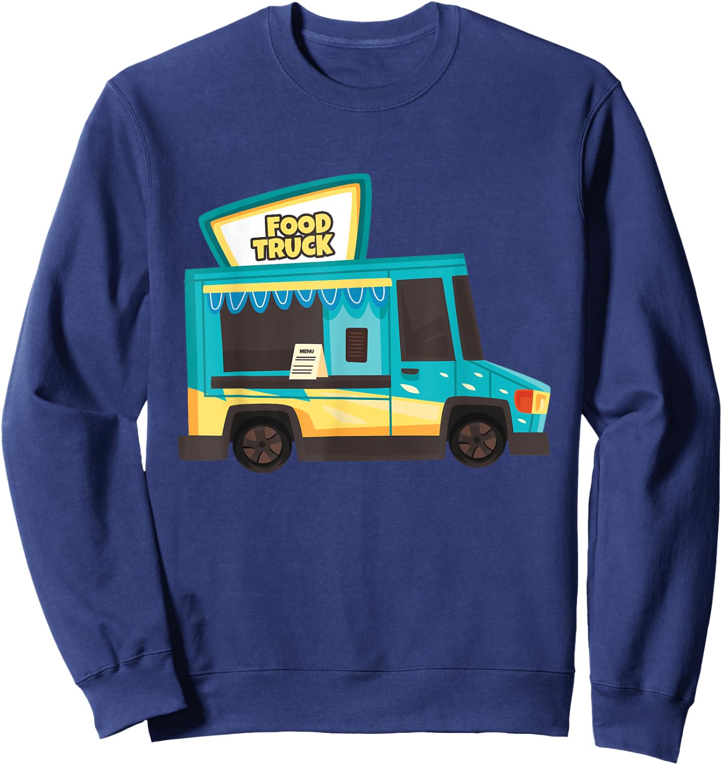 Food Truck Food on Wheels Mobile Restaurant Food Sweatshirt - Sweatshirt | Navy