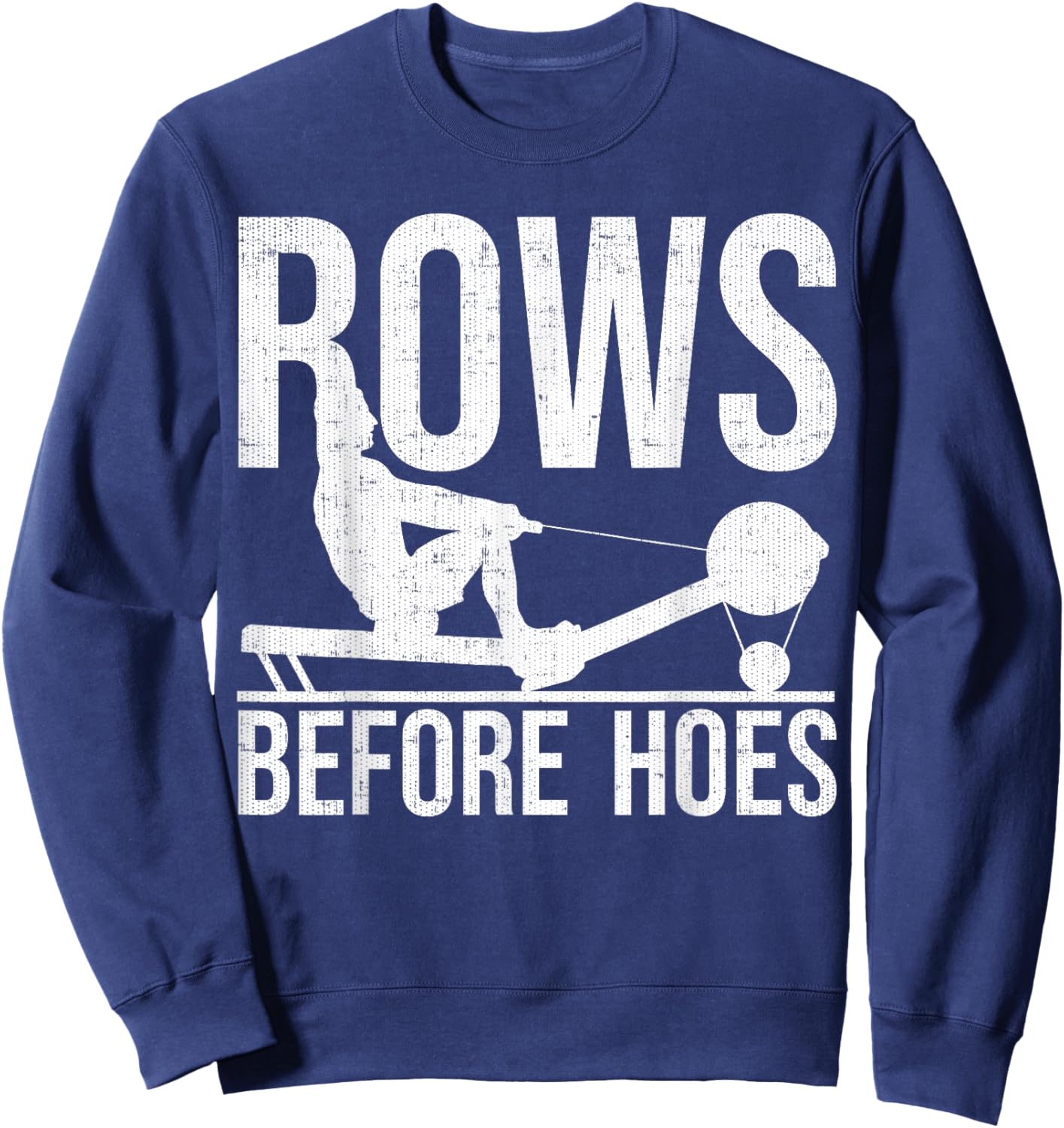 Rows Before Hoes - Funny Motivational Rowing Sweatshirt - Sweatshirt | Navy