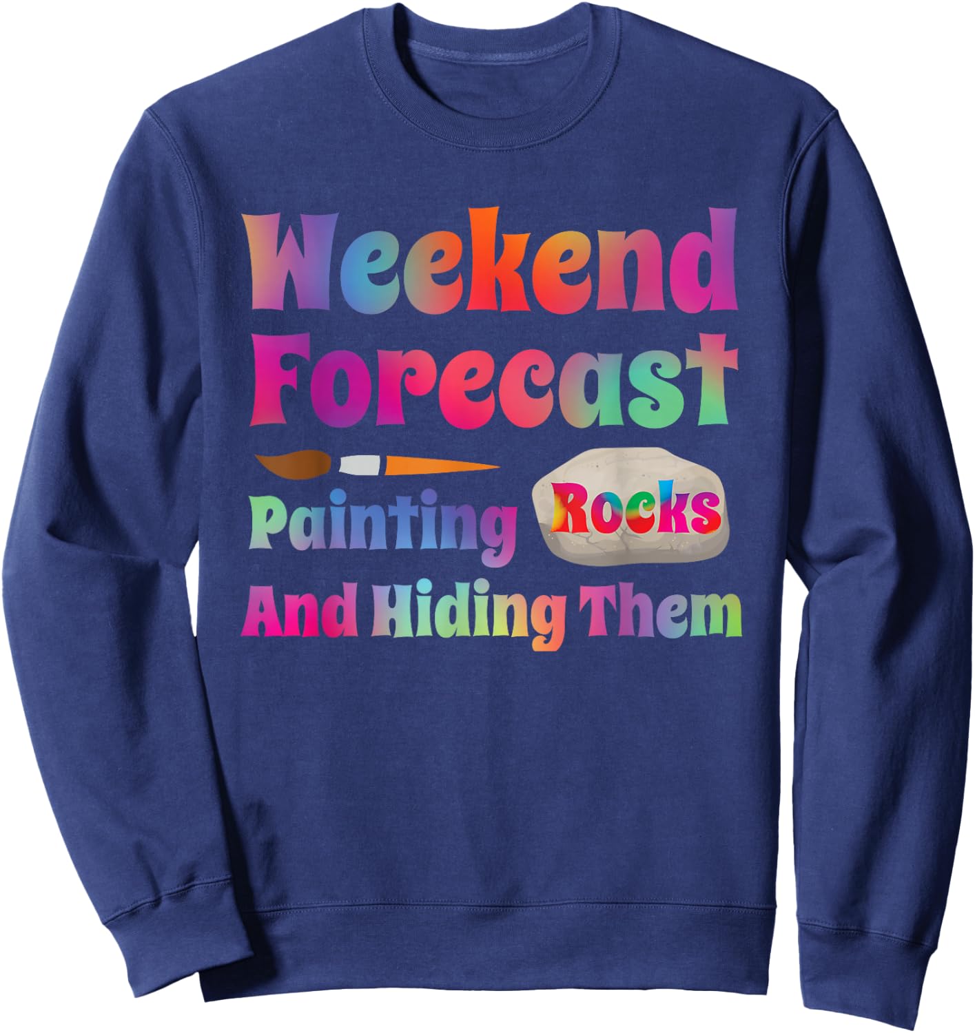 Rock Painting - Weekend Forecast Painting Rocks Sweatshirt - Sweatshirt | Navy