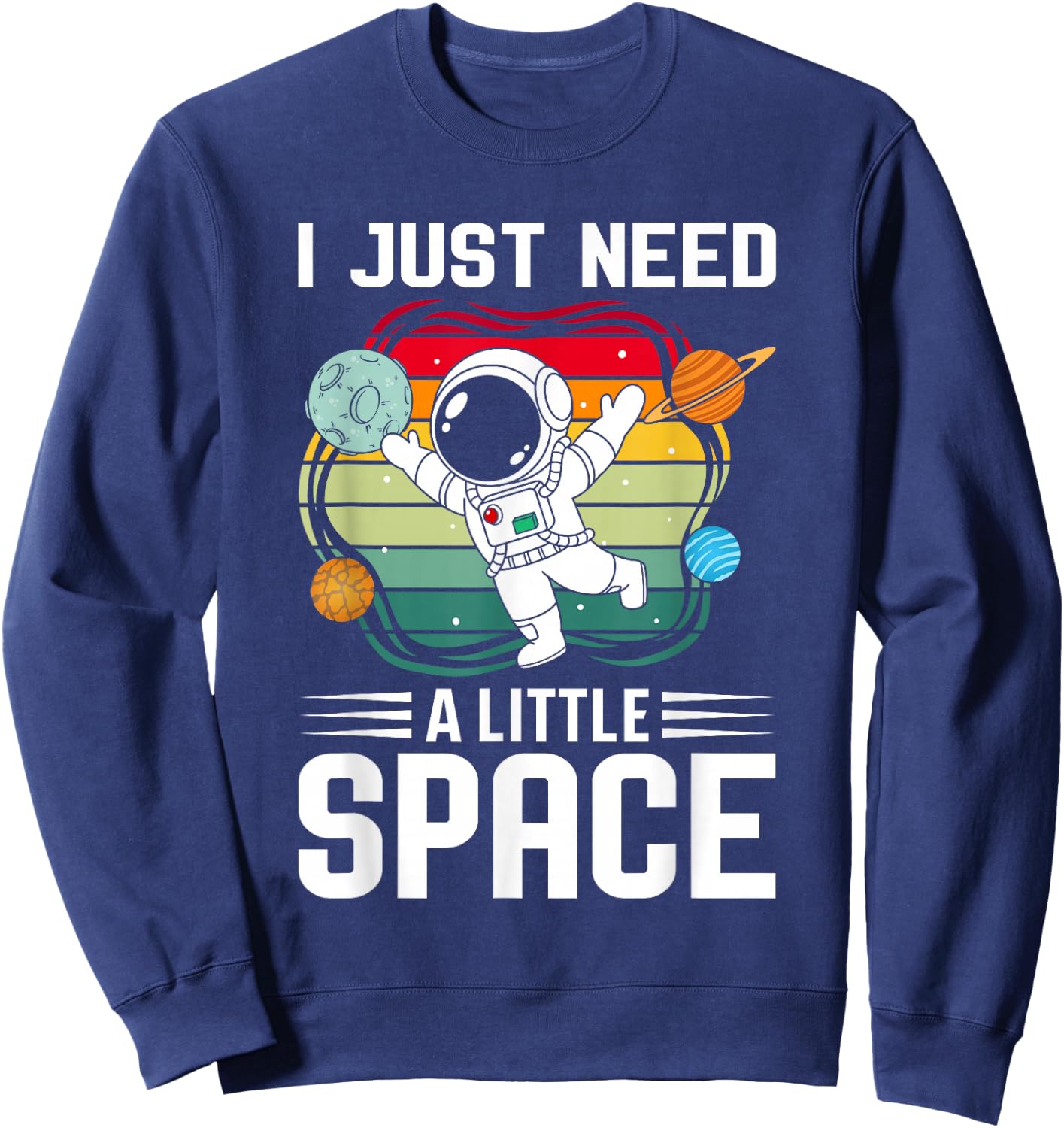 I just need a bit of space I astronaut Sweatshirt - Sweatshirt | Navy