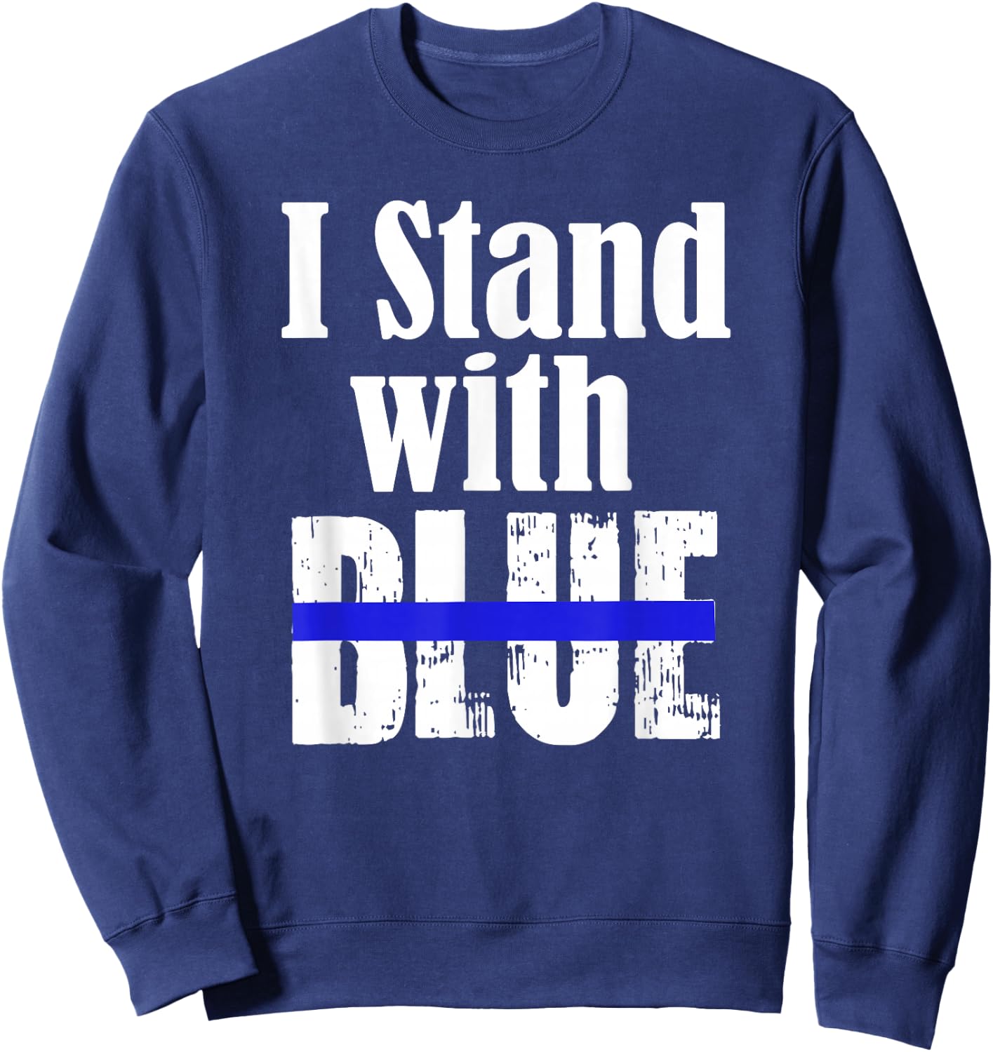 I Stand with Blue - Police Support Shirt Sweatshirt - Sweatshirt | Navy