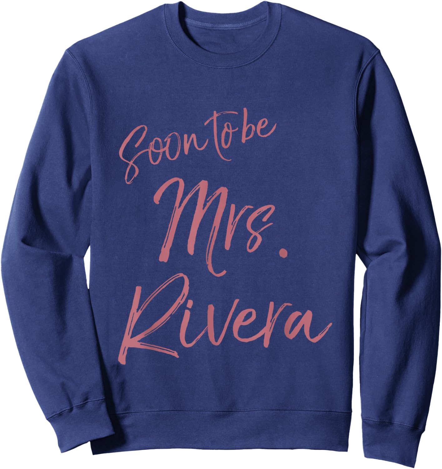 Soon to Be Mrs Rivera Cute Bachelorette Party Sweatshirt - Sweatshirt | Navy