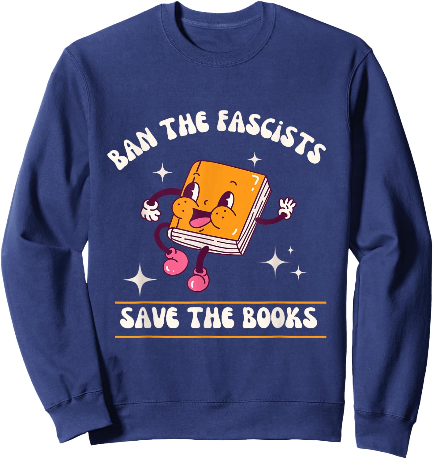 Ban The Fascists Save The Books funny retro vintage design Sweatshirt - Sweatshirt | Navy