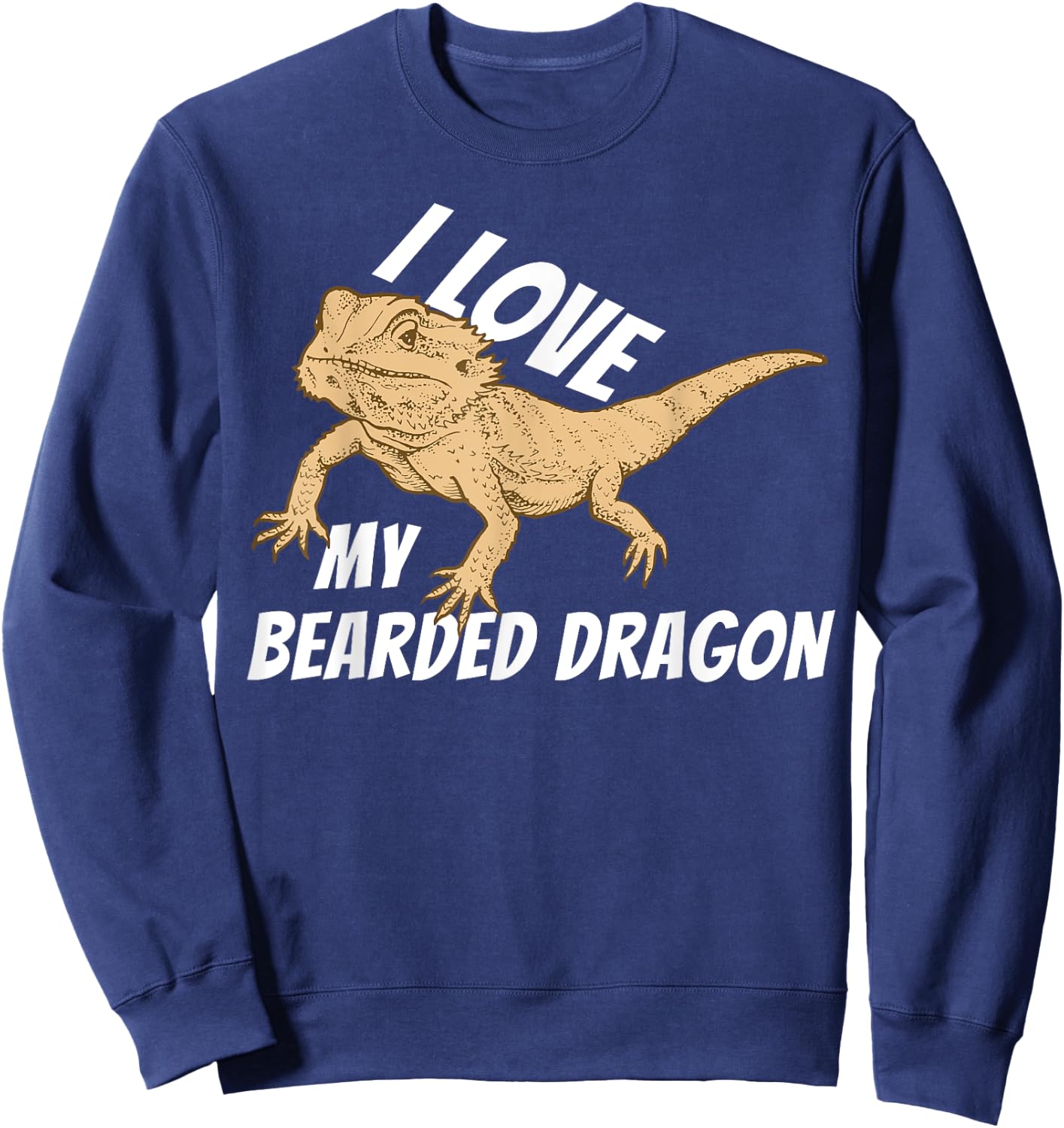 I Love My Bearded Dragon Shirt Sweatshirt - Sweatshirt | Navy