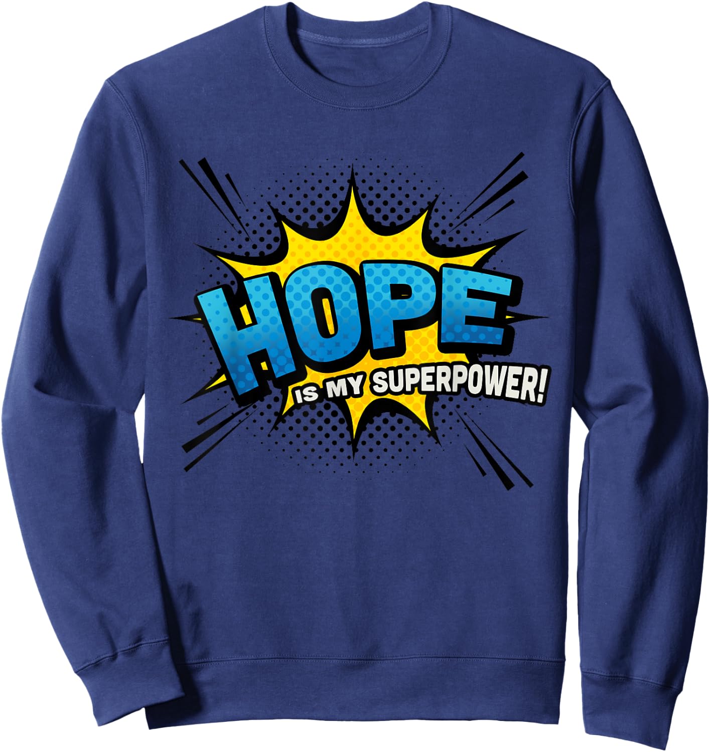 Hope is my Superpower - Comic Book Style Sweatshirt - Sweatshirt | Navy