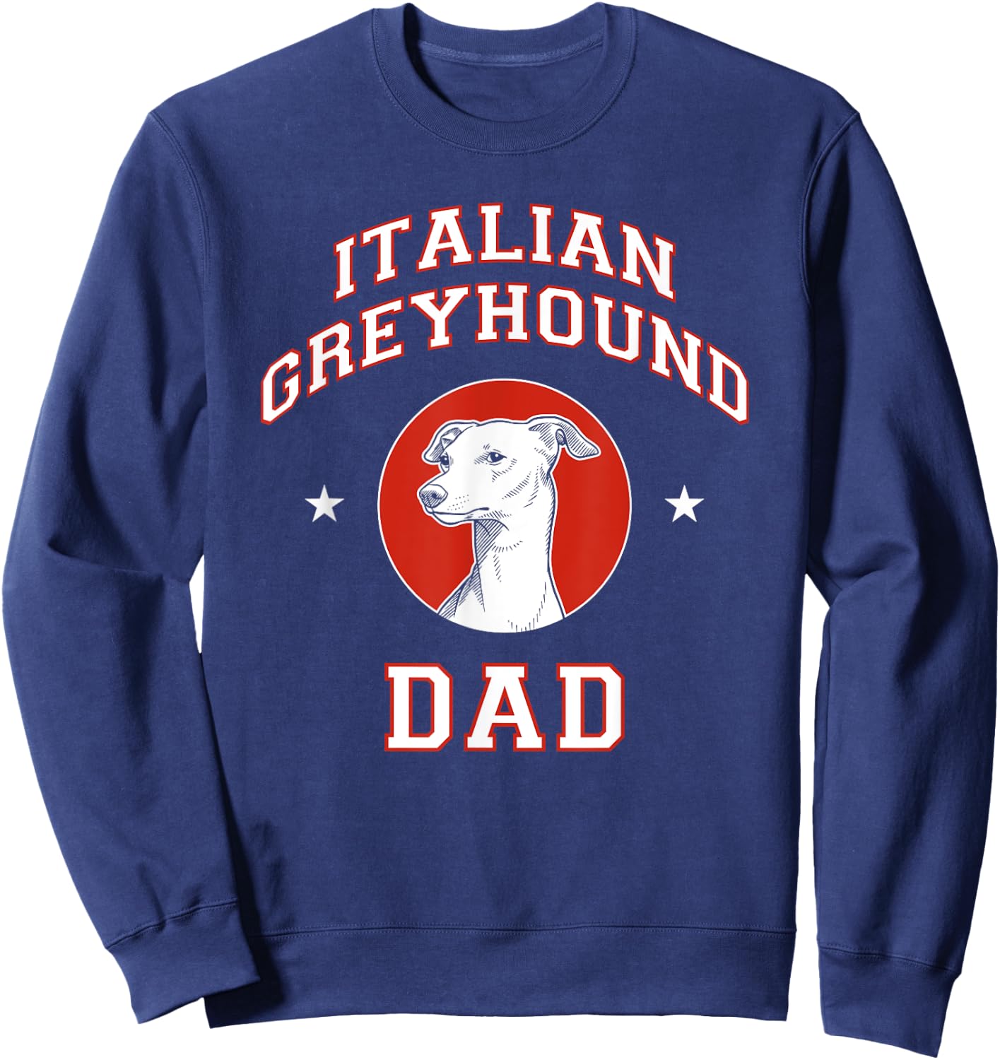 Italian Greyhound Dad Dog Father Women Girls Kids Sweatshirt - Sweatshirt | Navy