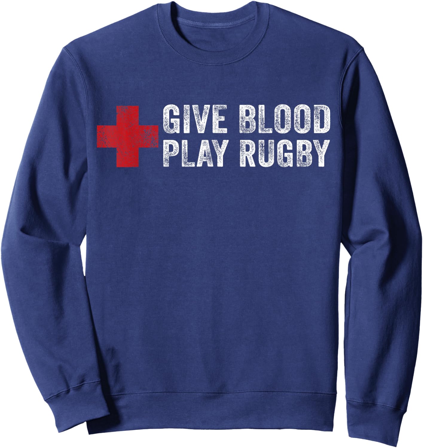 Give Blood Play Rugby Player Funny Rugger League Union Sweatshirt - Sweatshirt | Navy