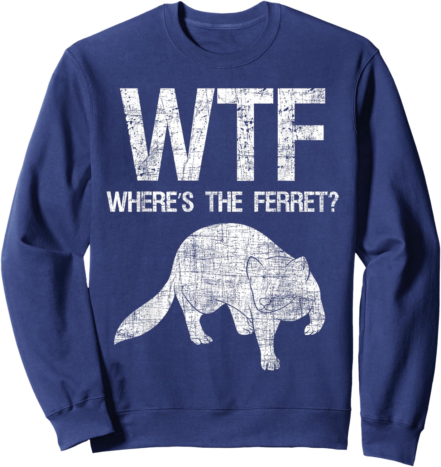 Where's The Ferret - Zoo Animal Ferret Lover Sweatshirt - Sweatshirt | Navy