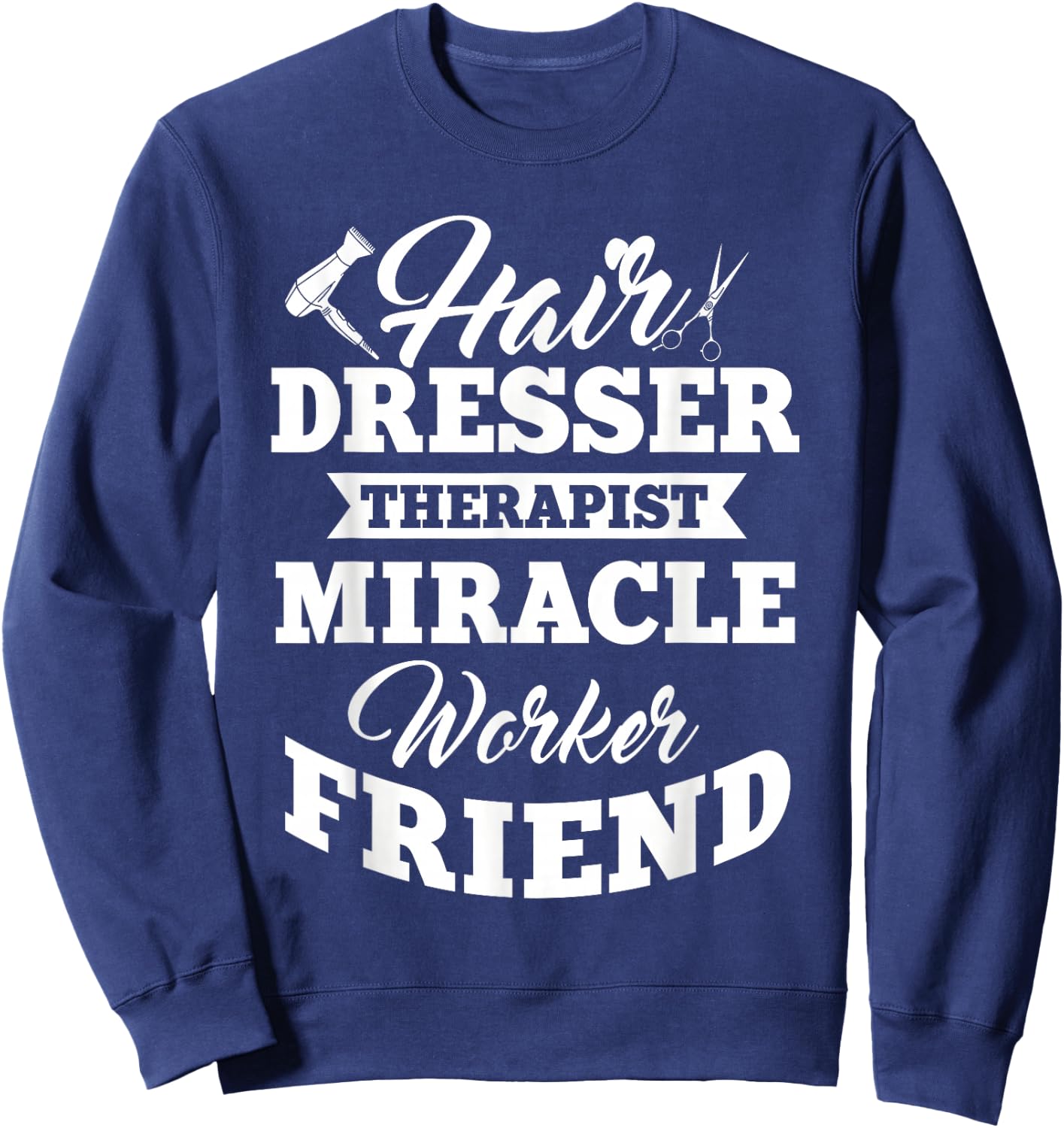 Hairdresser Hairdressing Hairstylist Hairstyling Beautician Sweatshirt - Sweatshirt | Navy