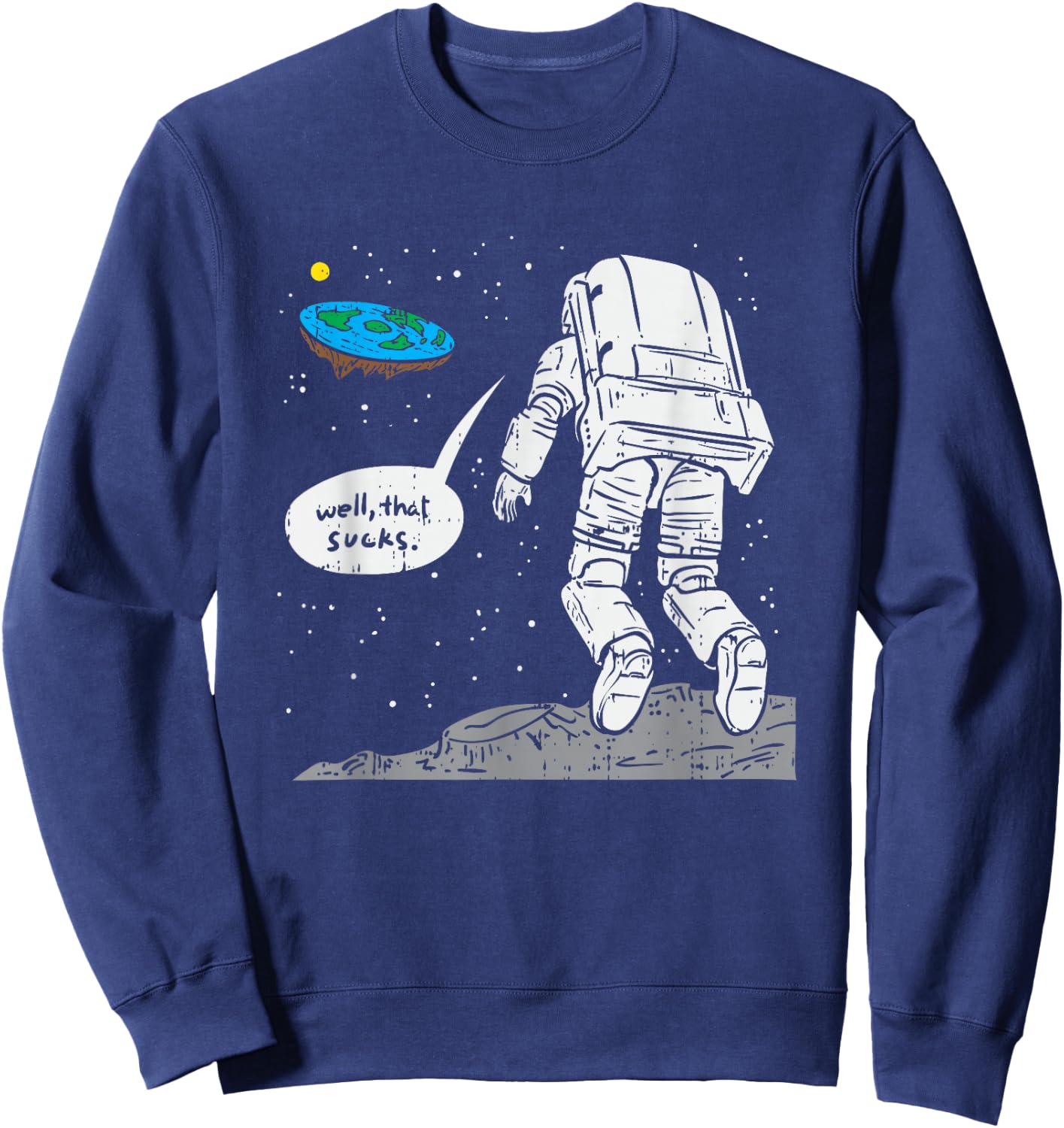 Funny Moon Landing, Flat Earth, That Sucks, Space Sweatshirt - Sweatshirt | Navy