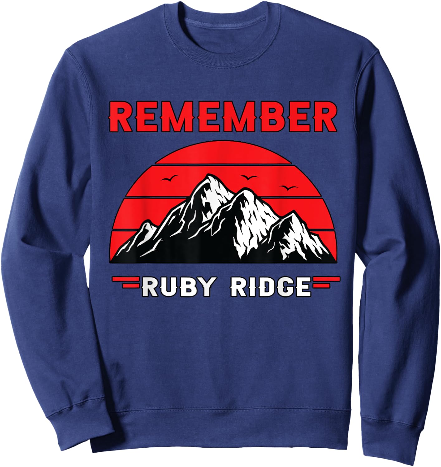 Remember Ruby Ridge Idaho Mountain Sweatshirt - Sweatshirt | Navy