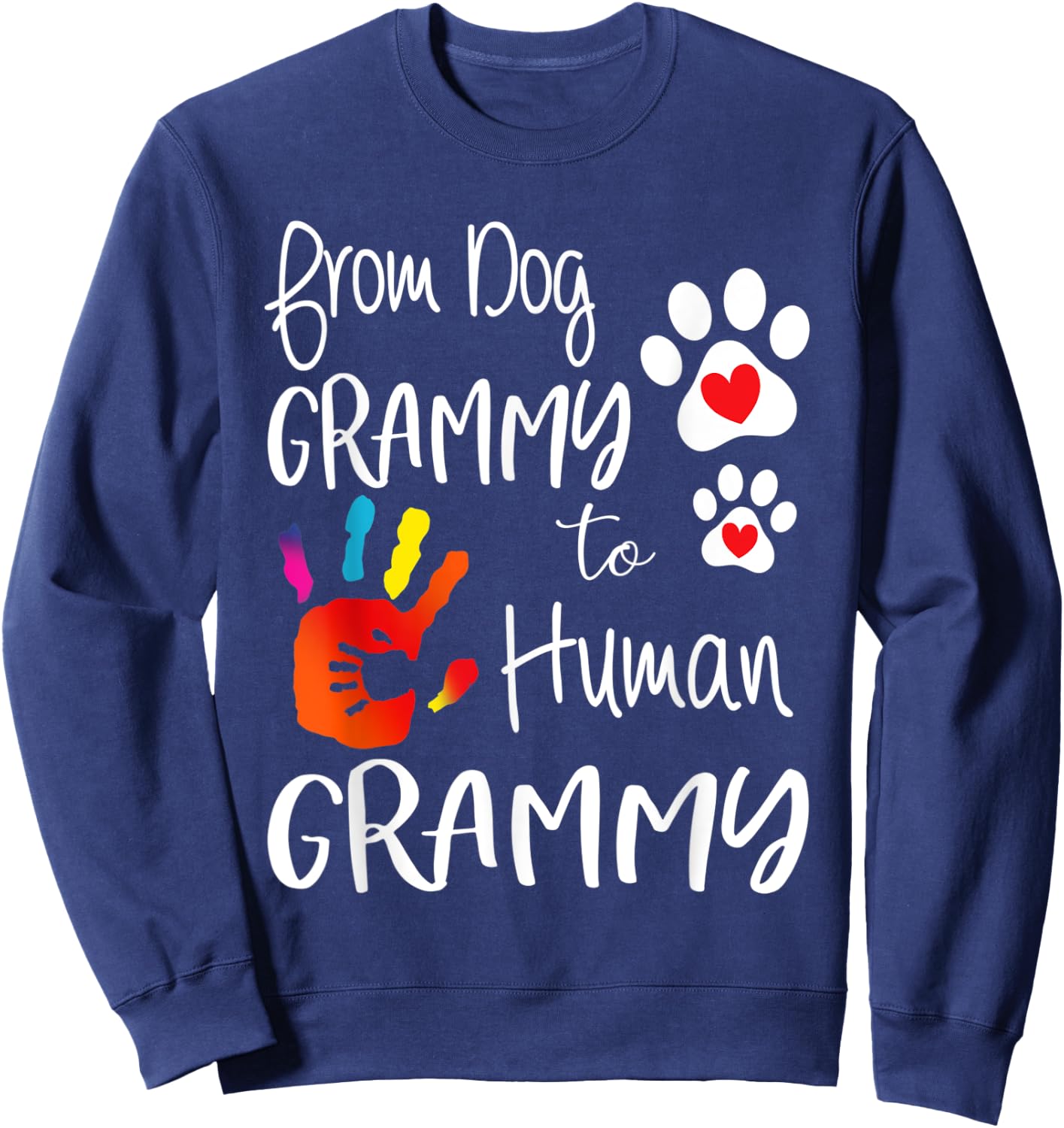 Grandma - From Dog Grammy to Human Grammy Sweatshirt - Sweatshirt | Navy