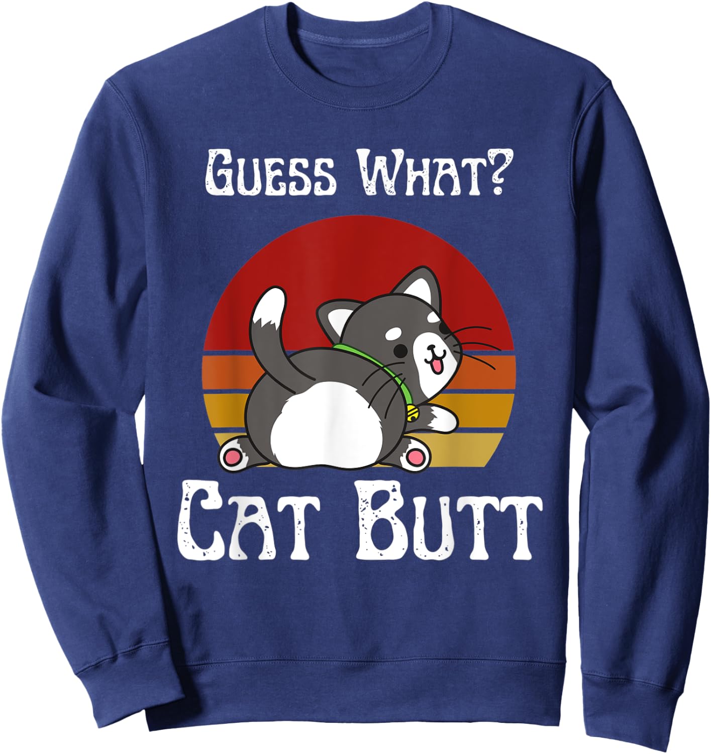 Retro Vintage Guess What Cat Butt Funny Sweatshirt - Sweatshirt | Navy