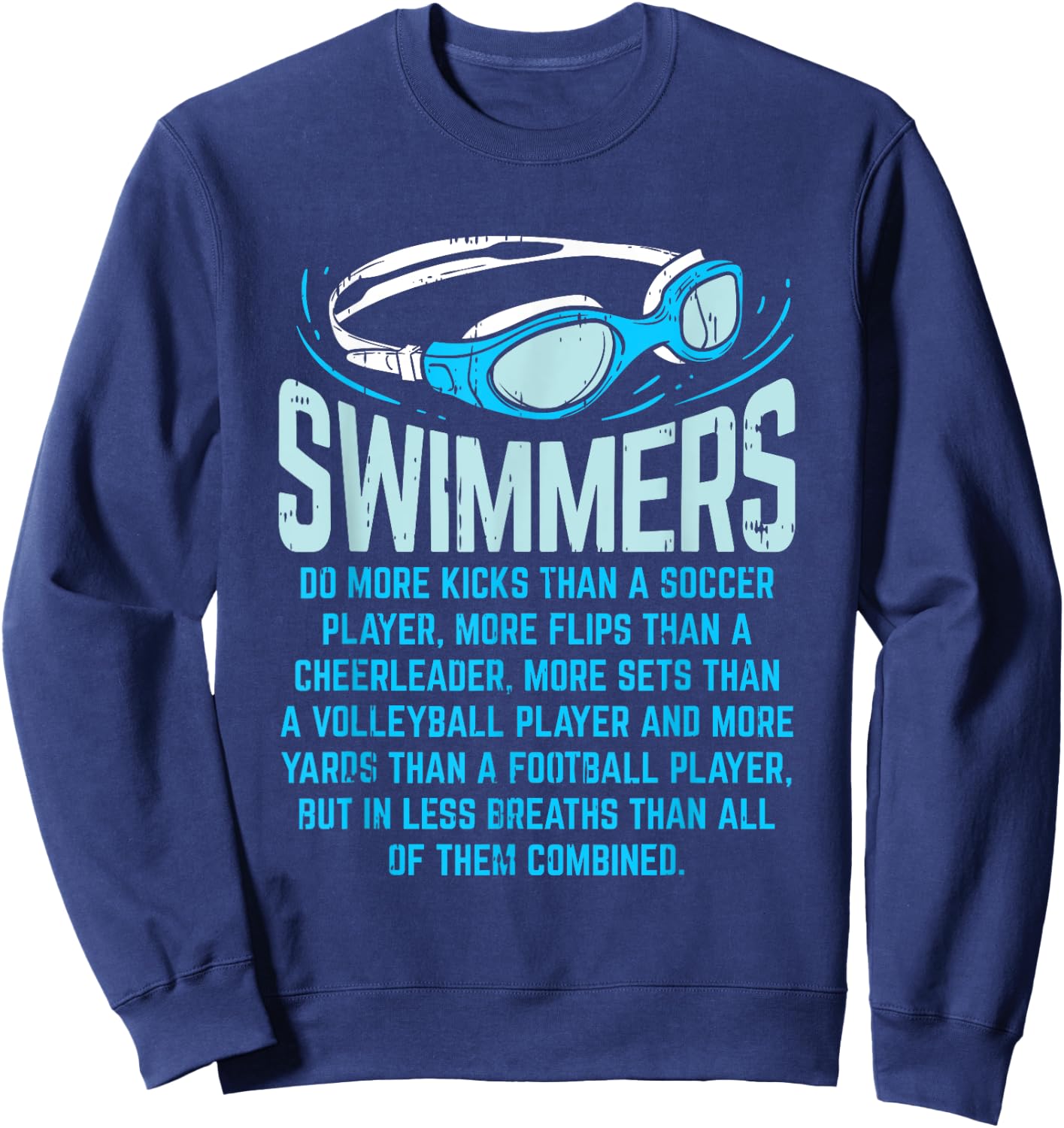 Swimmers Do More Kicks I Funny Gift Swimming Lovers Sweatshirt - Sweatshirt | Navy