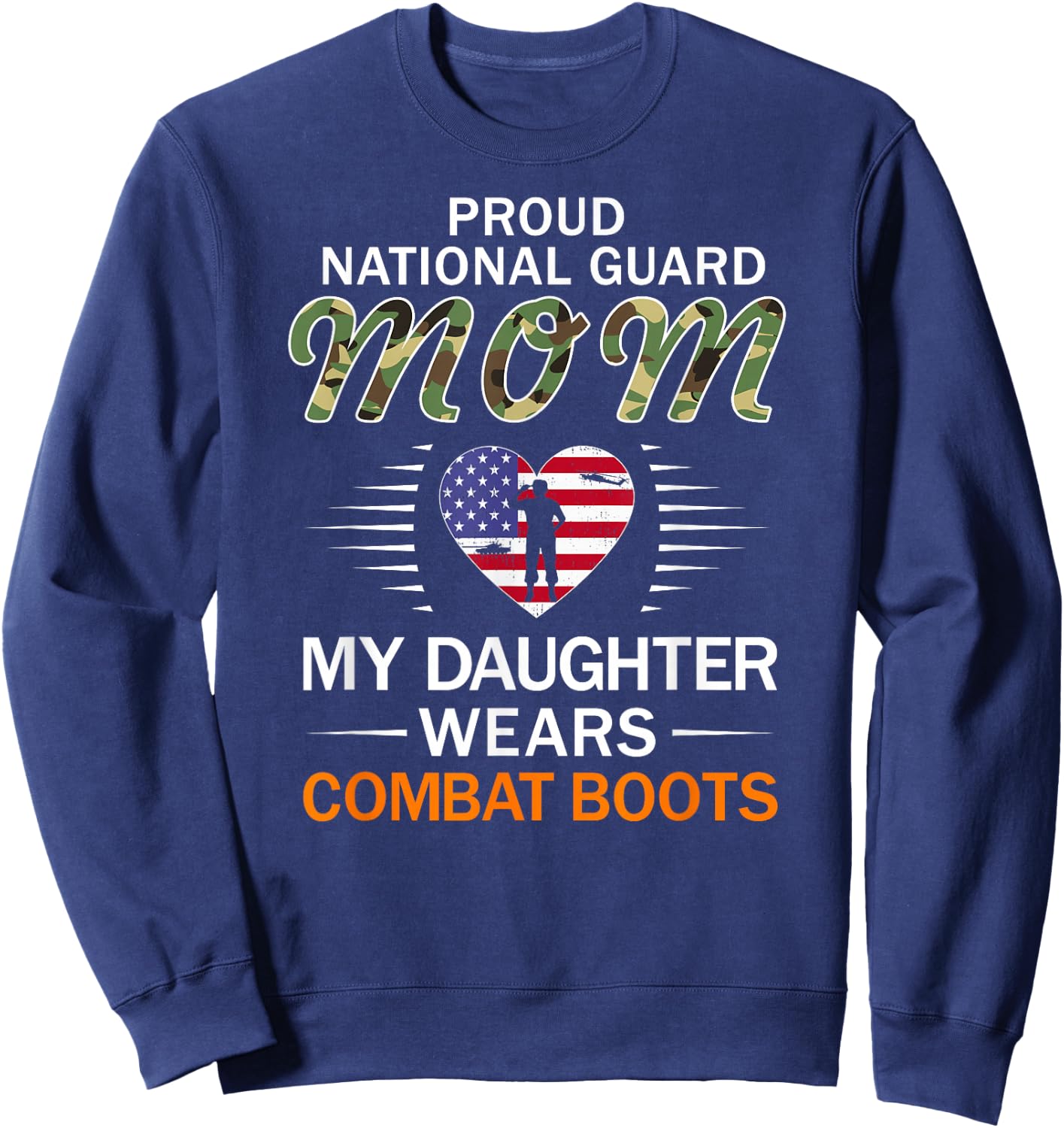 My Daughter Wears Combat Boots-Proud National Guard Mom Army Sweatshirt - Sweatshirt | Navy