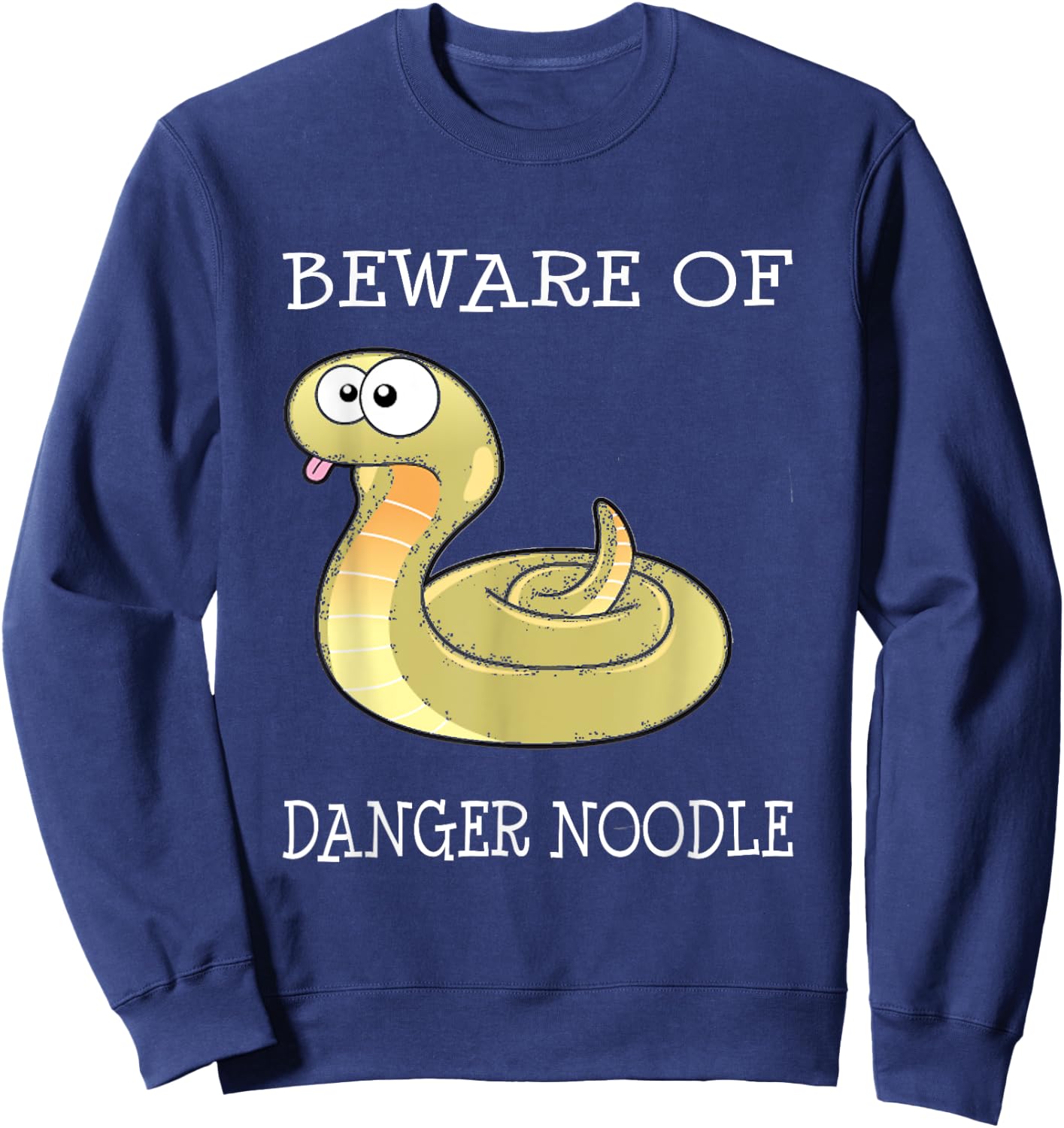Snake Charmer Beware Of Danger Noodle Silly Funny Sweatshirt - Sweatshirt | Navy