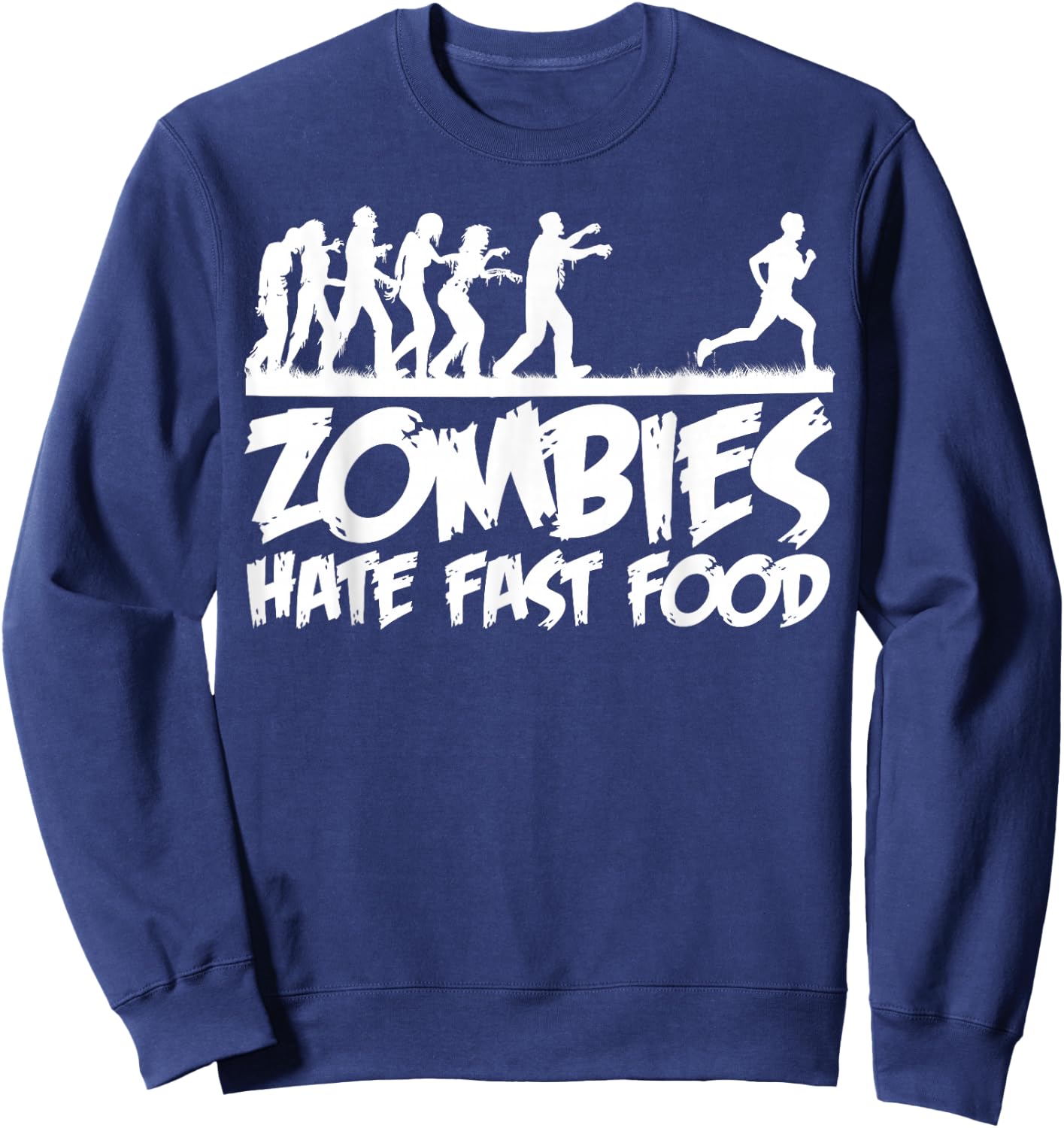 Zombies Hate Fast Food funny Halloween Runner zombie Sweatshirt - Sweatshirt | Navy