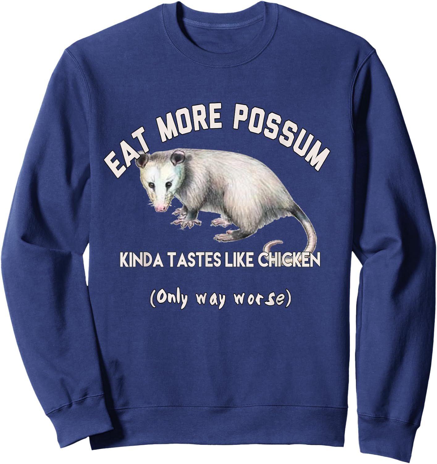 Funny Eat More Possum Tastes Like Chicken Opossum Hunters Sweatshirt - Sweatshirt | Navy