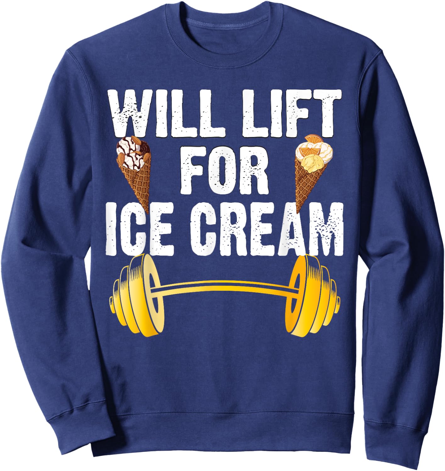 Will Lift For Ice Cream Funny Weightlifting Sweatshirt - Sweatshirt | Navy