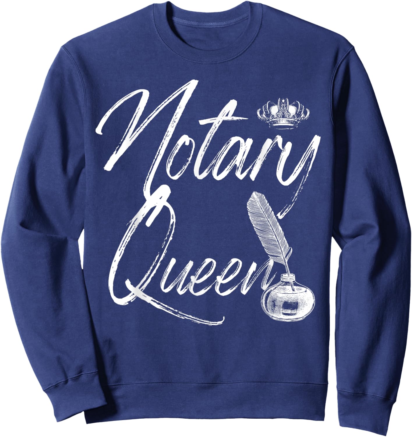 Notary Queen Notarize Funny Notary Public Signer Oath Sweatshirt - Sweatshirt | Navy