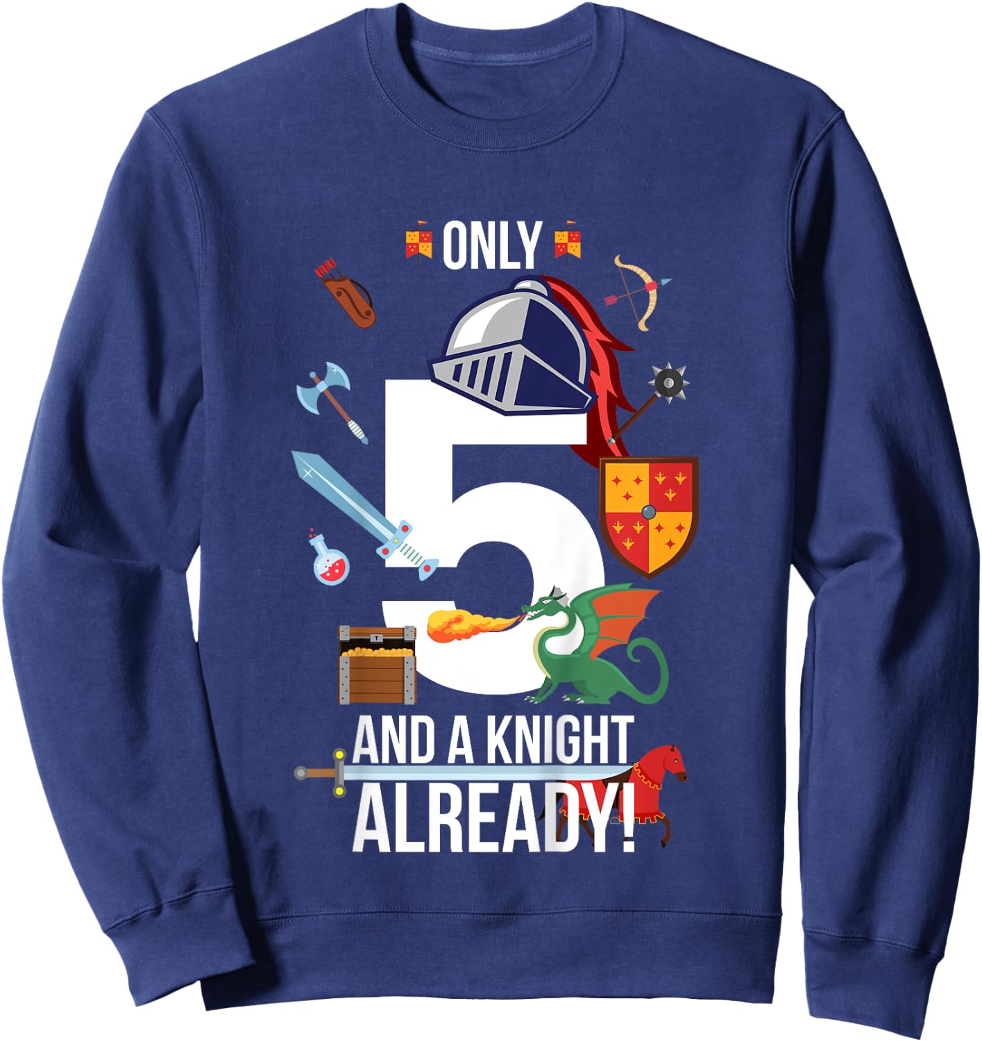 Kids 5th Birthday Boy "Only 5 And A Knight Already" Sweatshirt - Sweatshirt | Navy