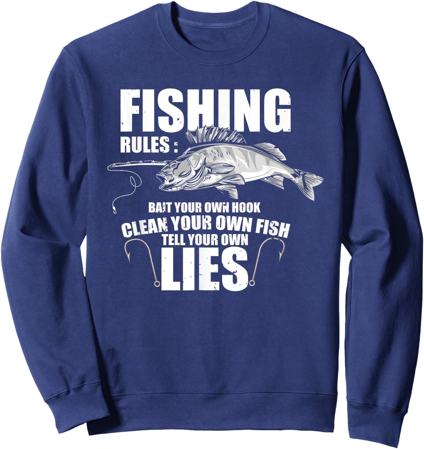 Fishermen Fishing Rules Bait Your Own Hook Clean Fish Lie Sweatshirt - Sweatshirt | Navy