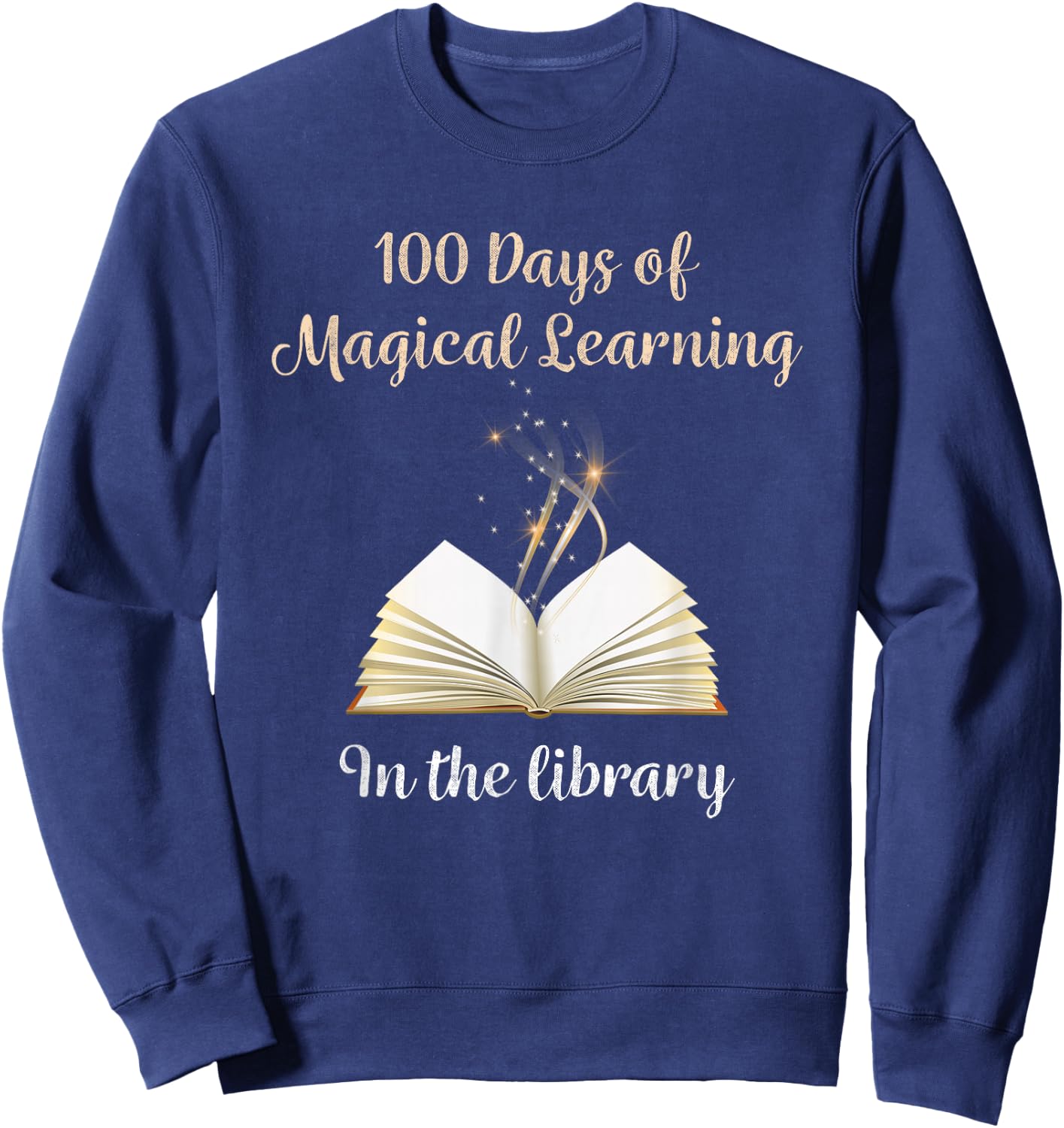 100th Day of School Magical Library Learning Adventure Sweatshirt - Sweatshirt | Navy