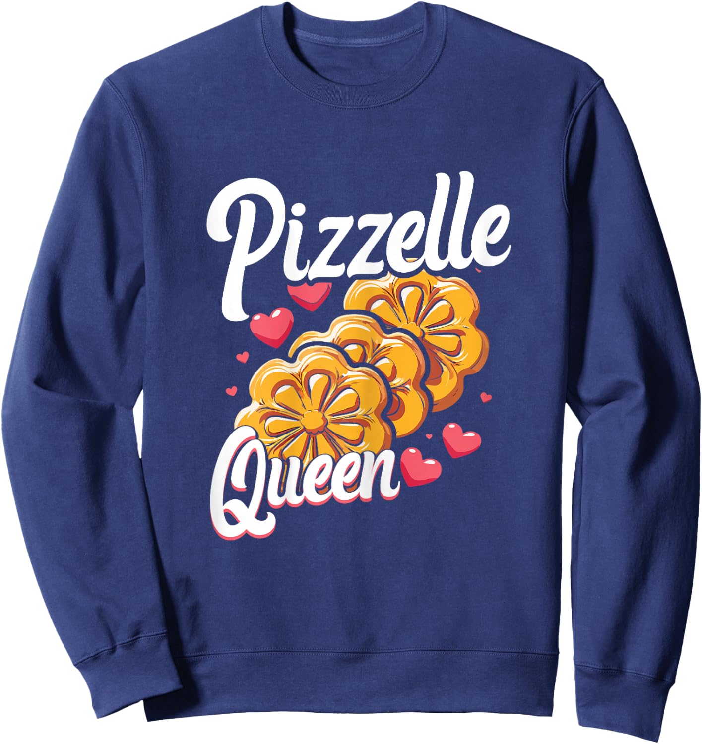 Pizzelle Queen Italian Waffle Cookie Lover Sweatshirt - Sweatshirt | Navy