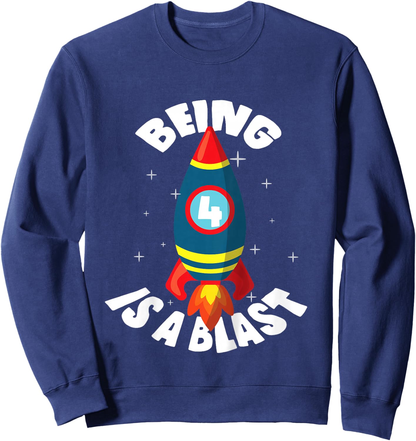 Kids Being 4 Years Old is a Blast! Cute Space Rocket Ship Sweatshirt - Sweatshirt | Navy
