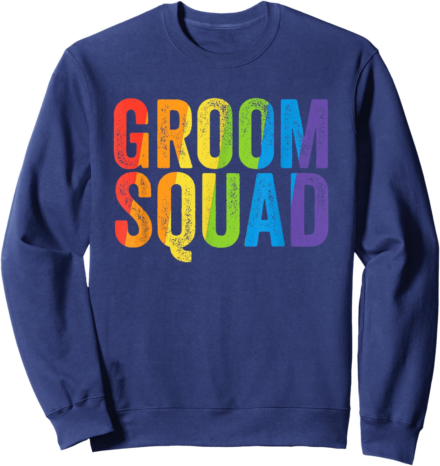 Groom Squad Party LGBT Same Sex Gay Wedding Husband Men Sweatshirt - Sweatshirt | Navy