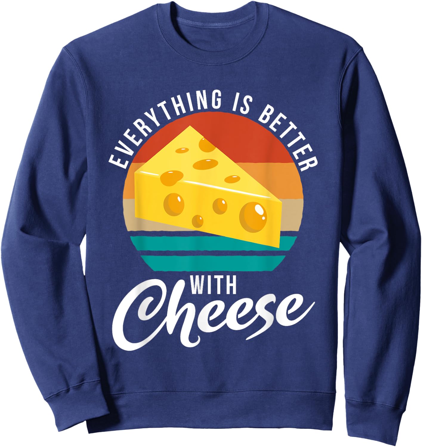 Everything is better with Cheese Snack Cheese Sweatshirt - Sweatshirt | Navy
