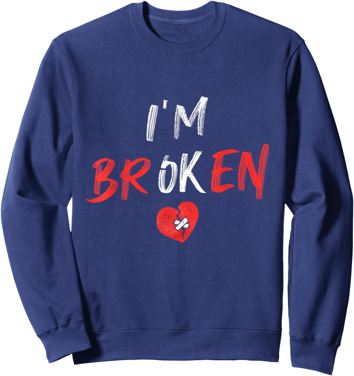 I’m Ok Broken Invisible Illness Men Women I Am Ok Broken Sweatshirt - Sweatshirt | Navy
