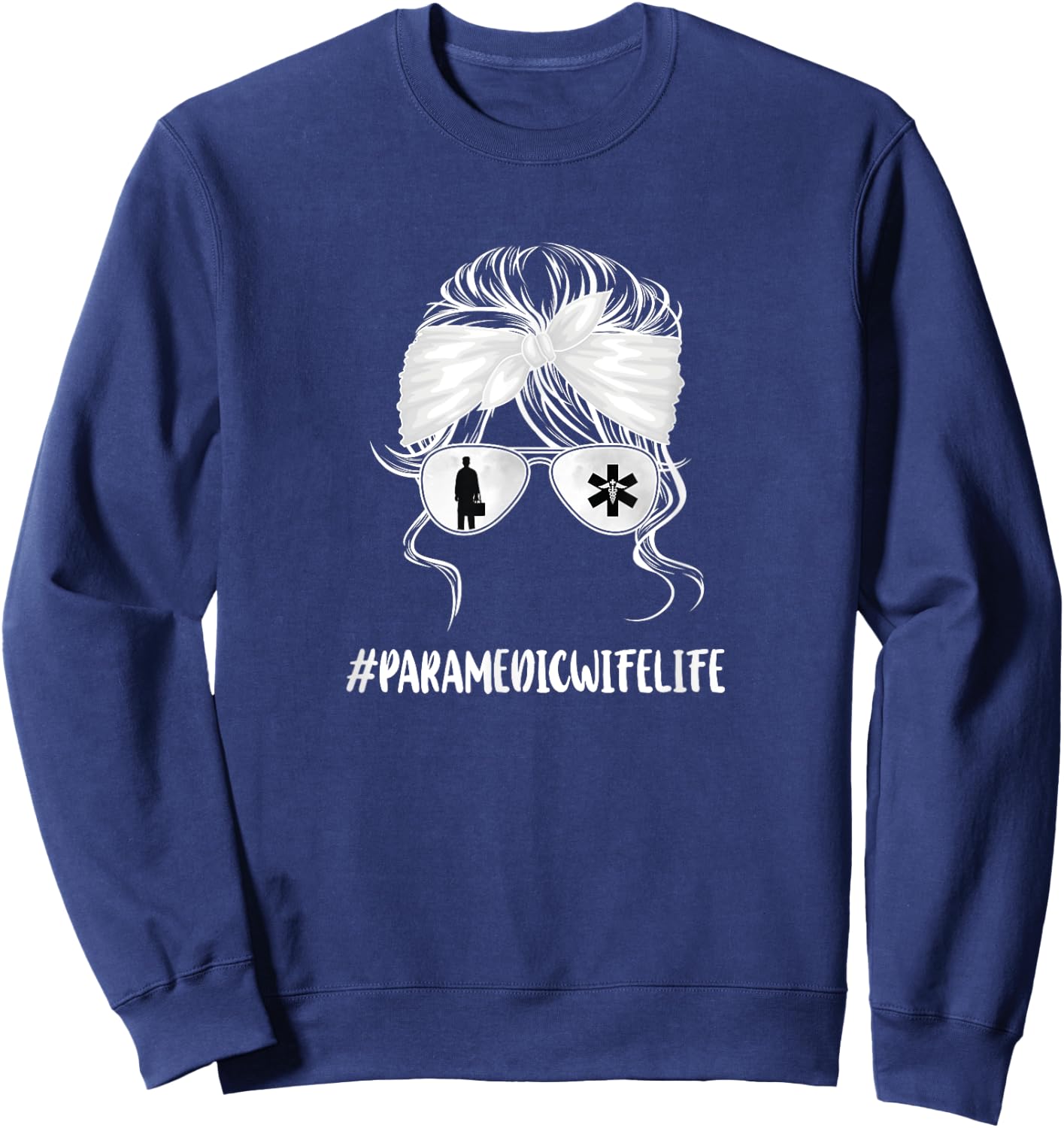 Paramedic Wife Life, Health Care Professional Wife Sweatshirt - Sweatshirt | Navy