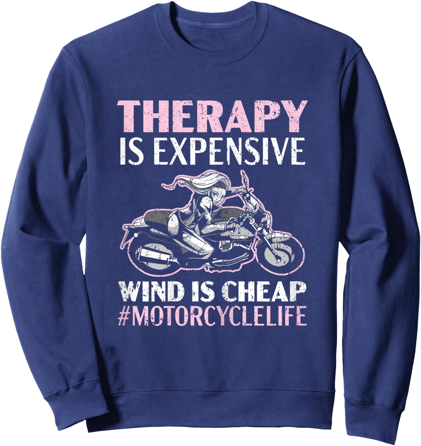 Therapy Is Expensive Wind Is Cheap Motorcycle Life Sweatshirt - Sweatshirt | Navy