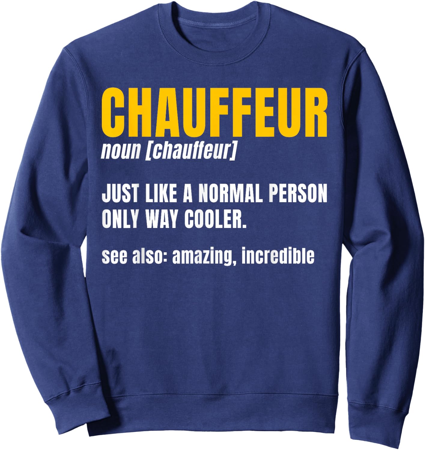 Chauffeur Noun Carpooler Professional Driver Private Limo Small Sweatshirt - Sweatshirt | Navy
