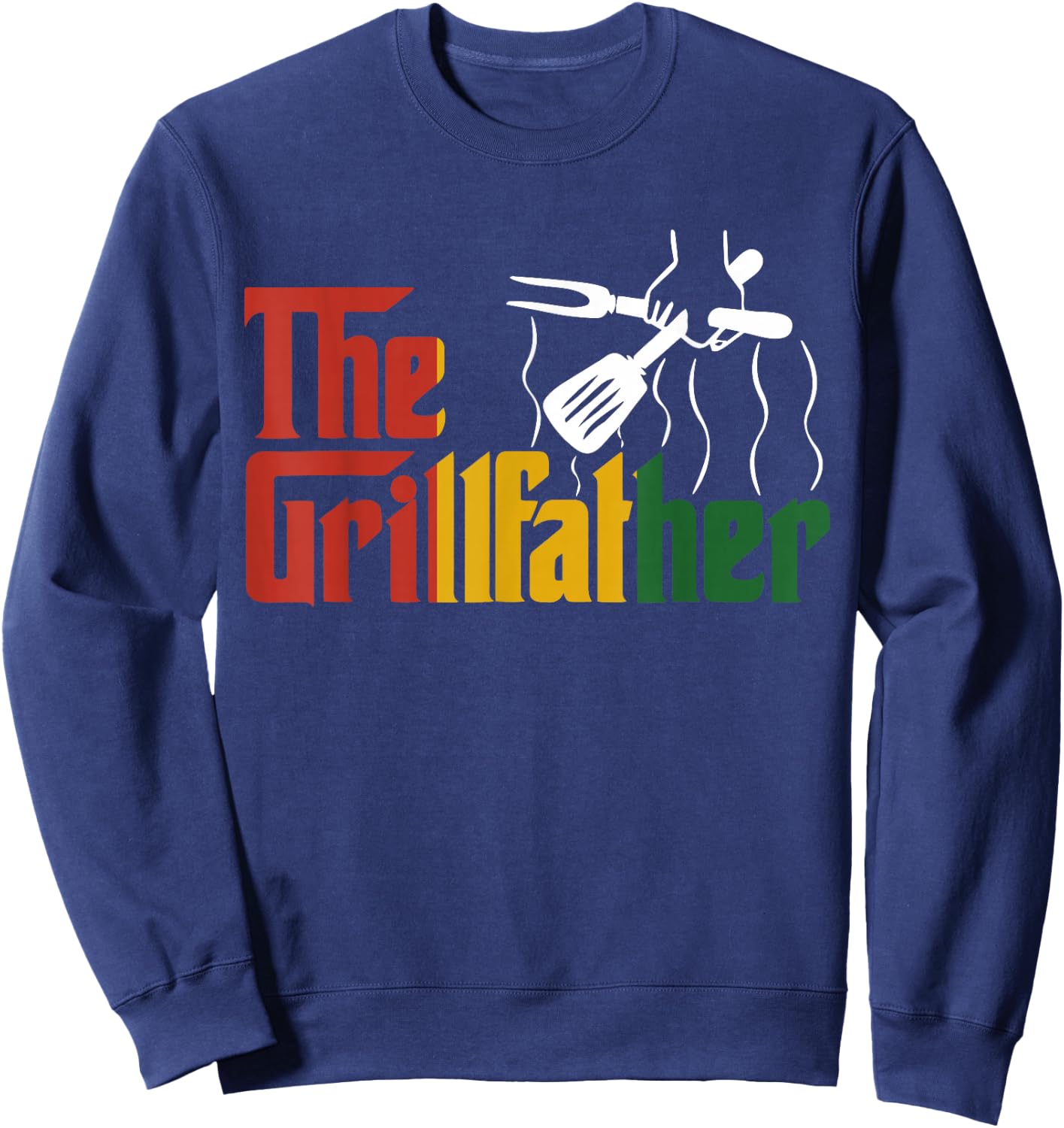 The Grill-father Juneteenth Funny BBQ Chef African American Sweatshirt - Sweatshirt | Navy