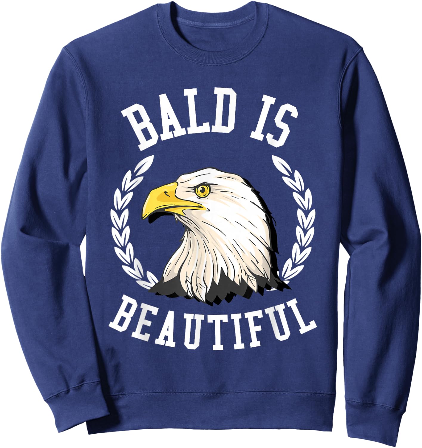 Bald is beautiful Shirt - Bald Eagle Patriotic American Men Sweatshirt - Sweatshirt | Navy