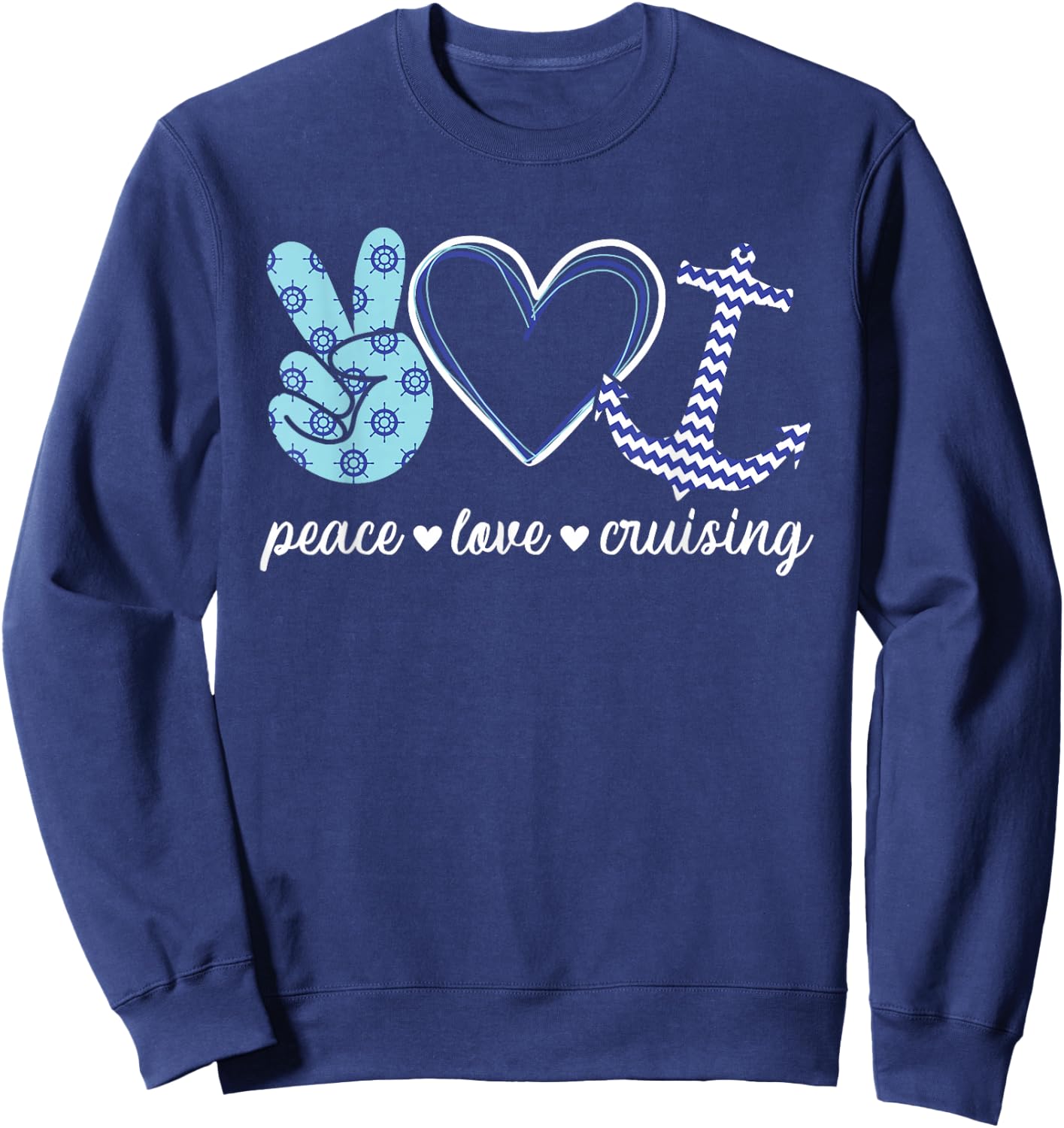 Peace Love And Cruising Ocean Vacation Cruise Ship Anchor Sweatshirt - Sweatshirt | Navy
