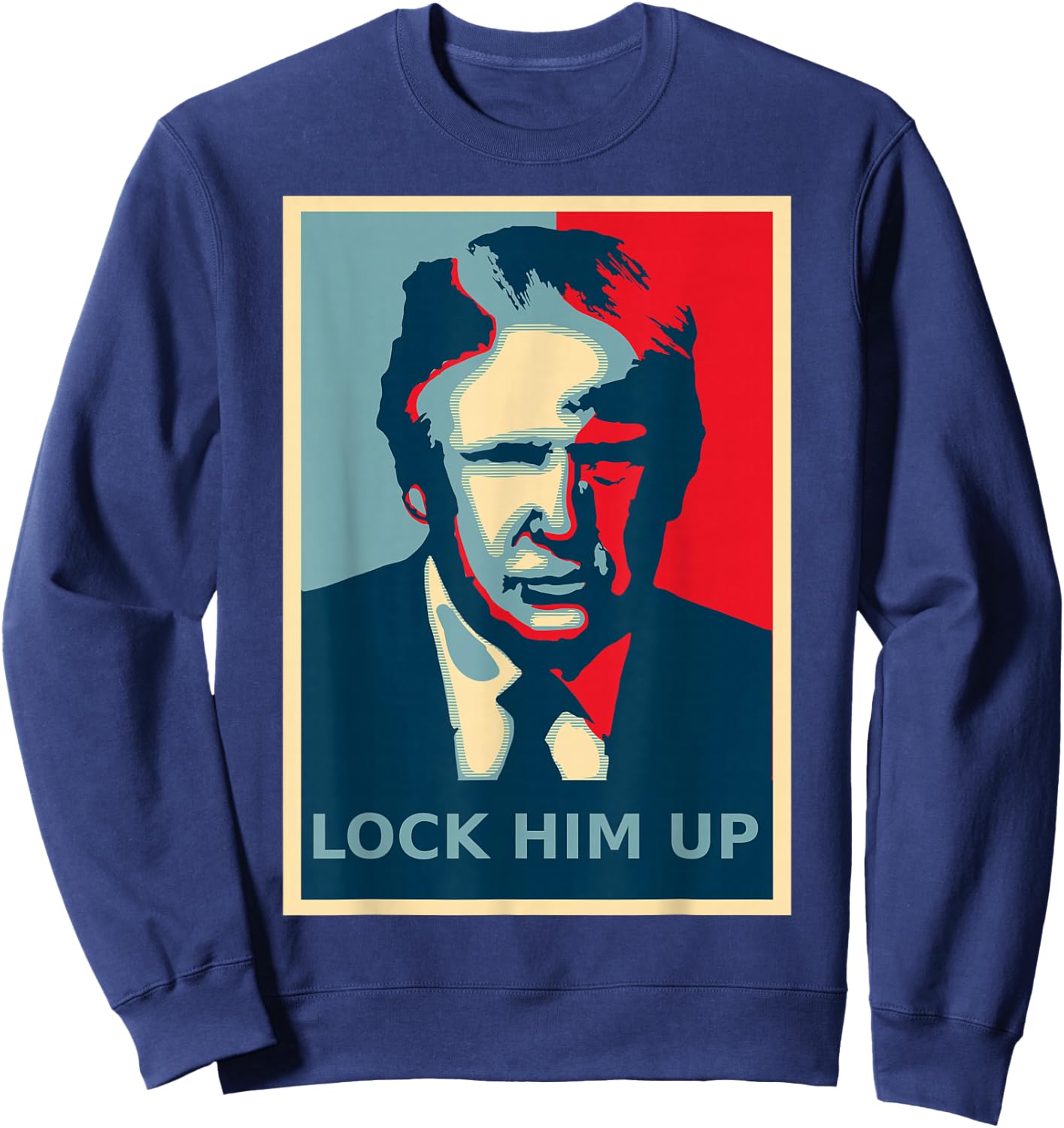 Lock Him Up Shirt Impeach Trump Traitor Anti-Trump Sweatshirt - Sweatshirt | Navy