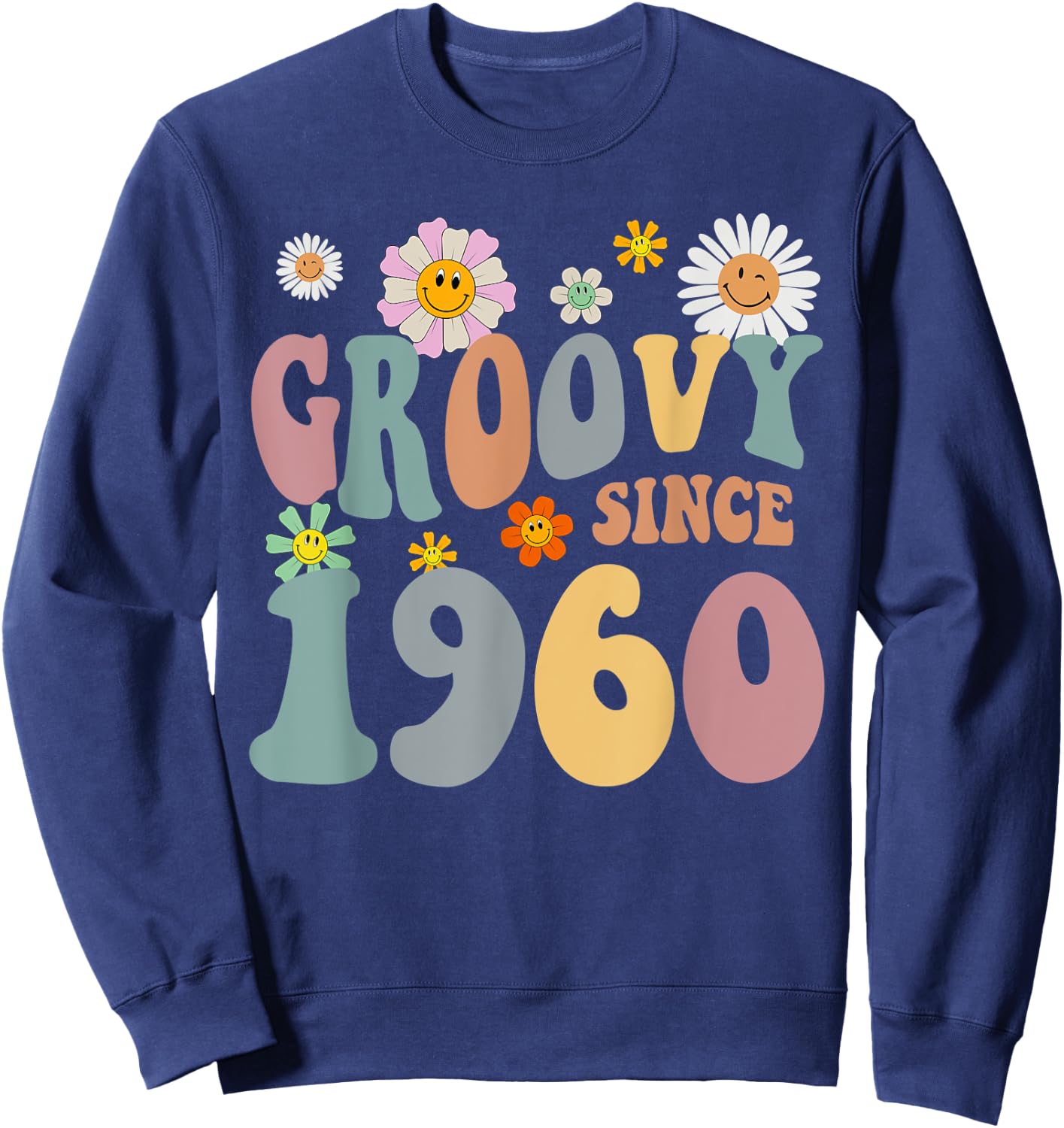 mb Groovy Since 1960 Retro Hippie Flower 62nd Birthday Sweatshirt - Sweatshirt | Navy