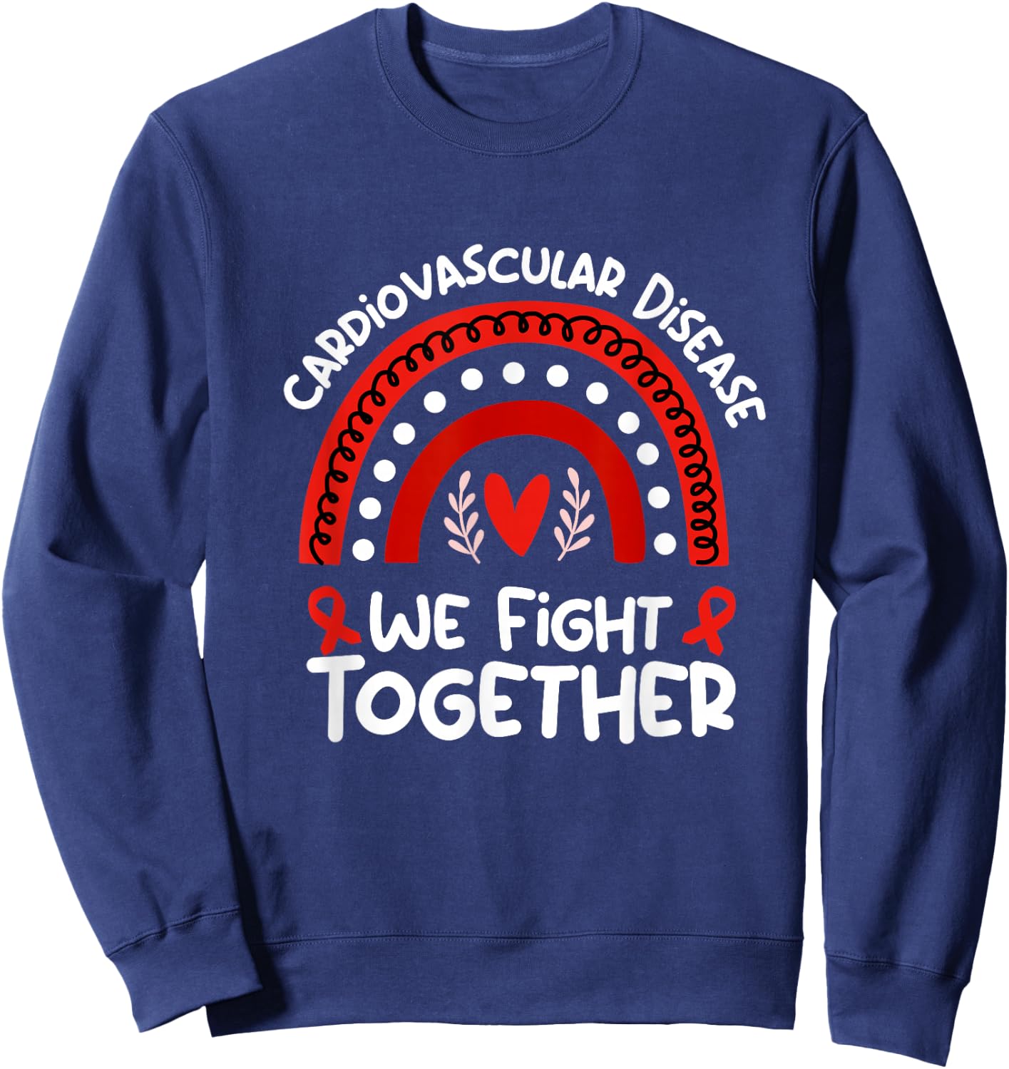 We Fight Together Support Cardiovascular Disease Awareness Sweatshirt - Sweatshirt | Navy