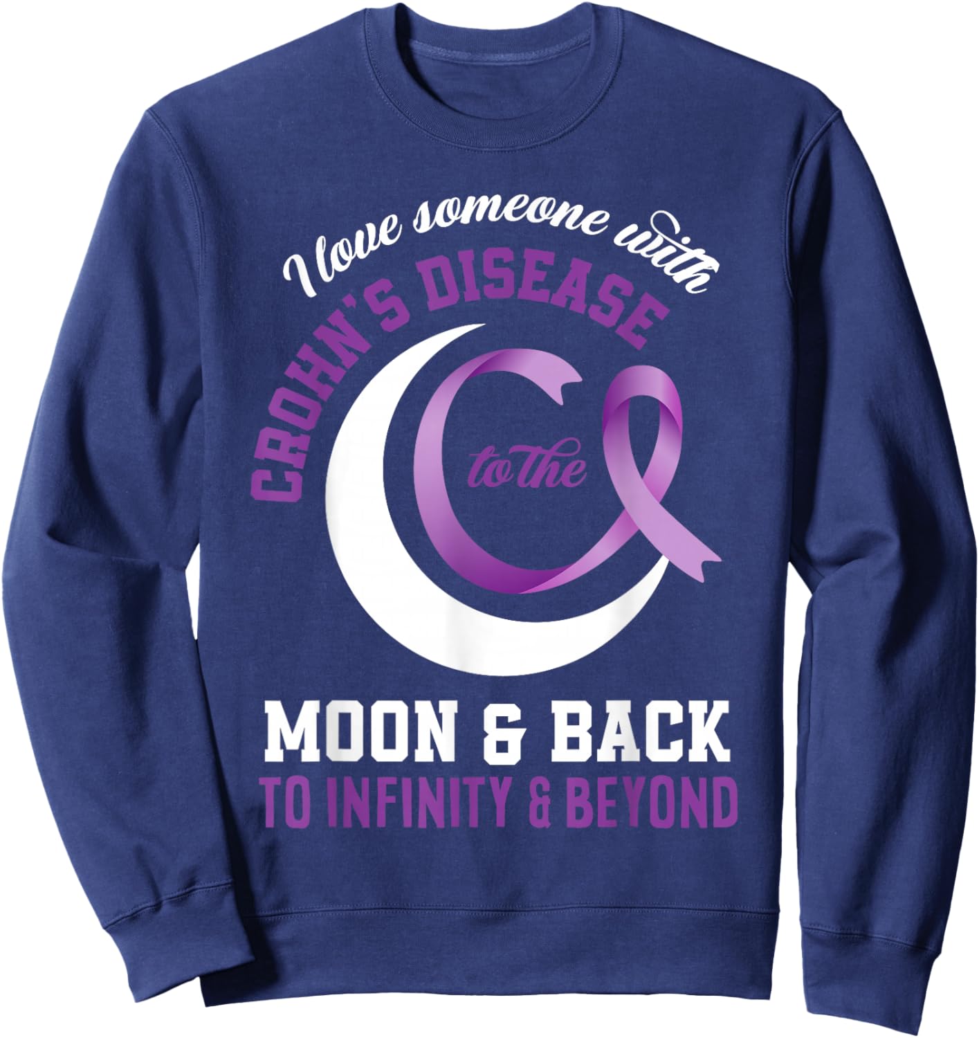 I Love Someone With Crohn's Disease Crohn's Awareness Sweatshirt - Sweatshirt | Navy