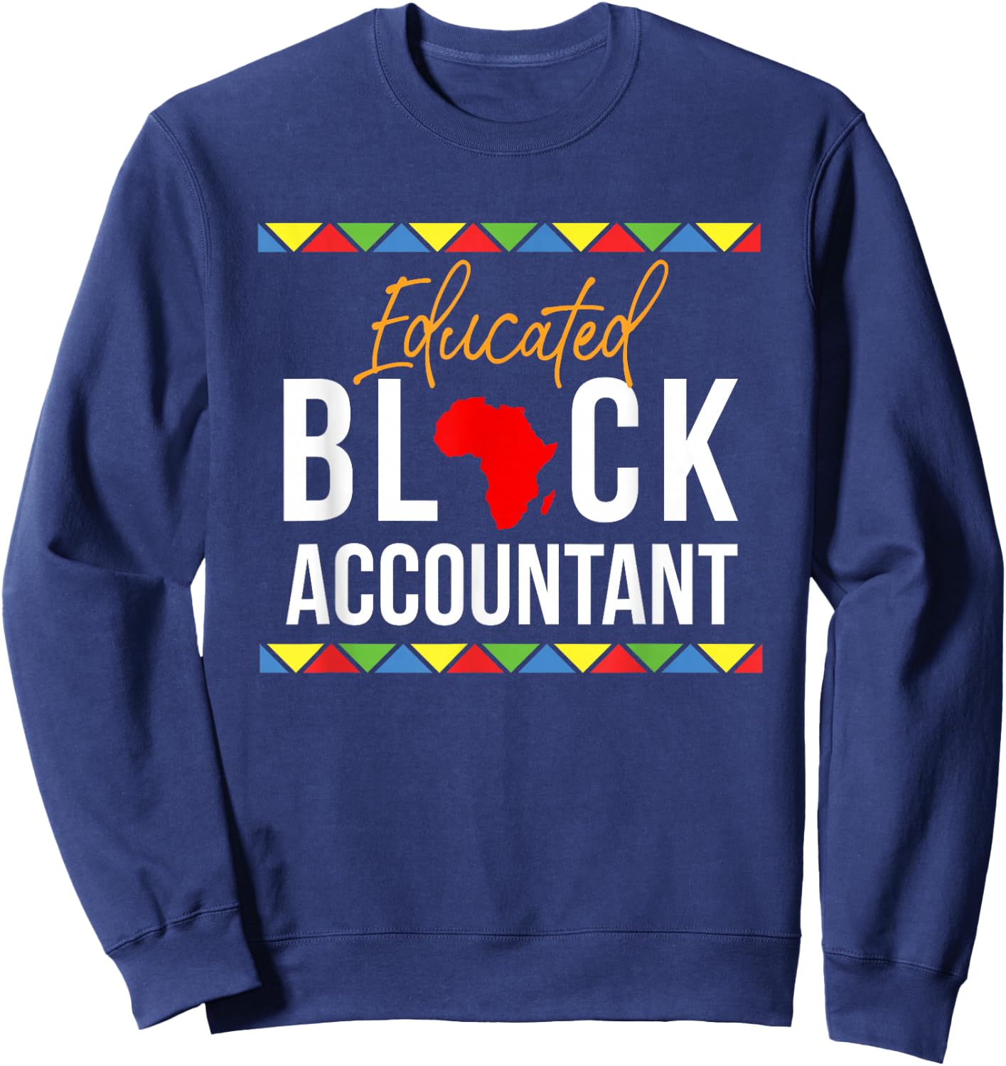 African American Educated Black Accountant CPA Sweatshirt - Sweatshirt | Navy