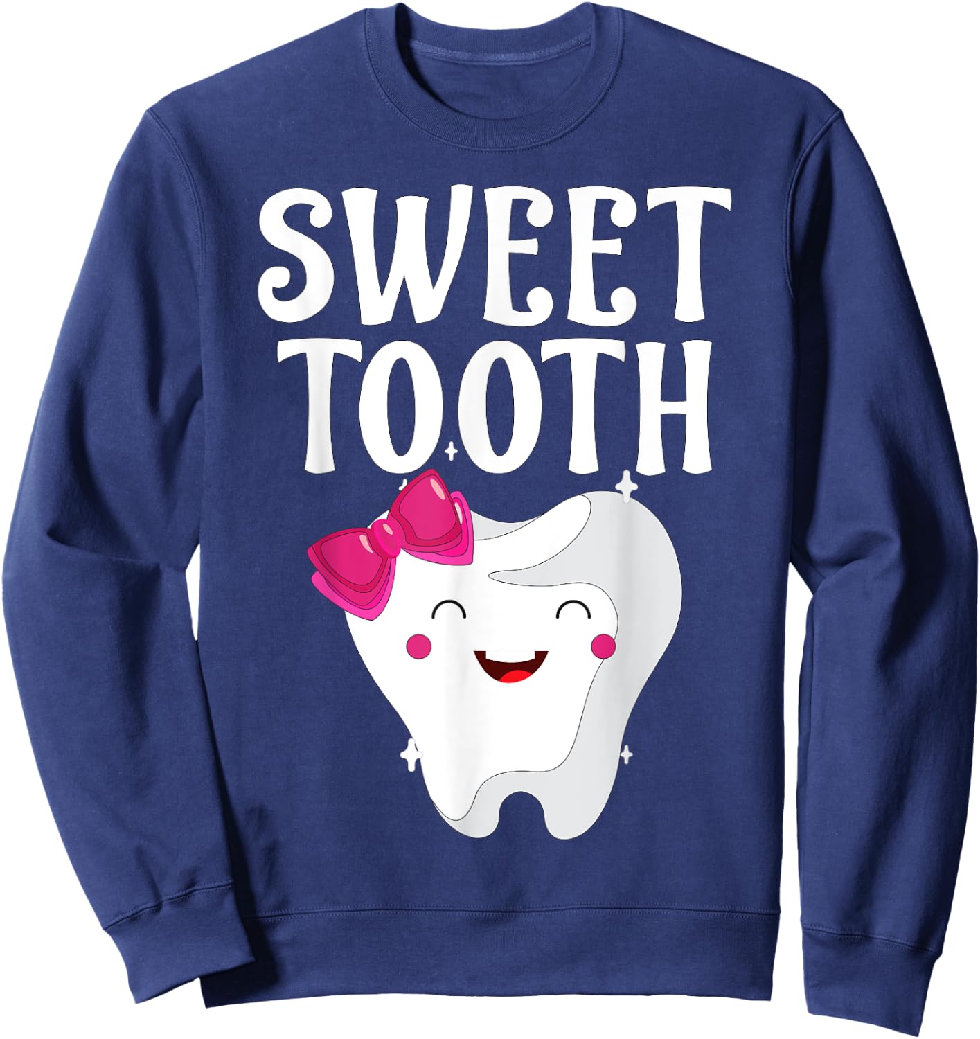 Sweet Tooth For Dental Assistant, Dental Hygienist Funny Sweatshirt - Sweatshirt | Navy