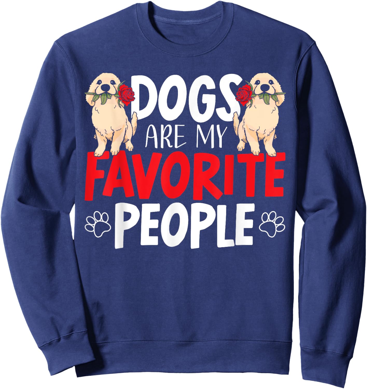 Dogs Are My Favorite People Labrador Retriever Dog Lab Women Sweatshirt - Sweatshirt | Navy
