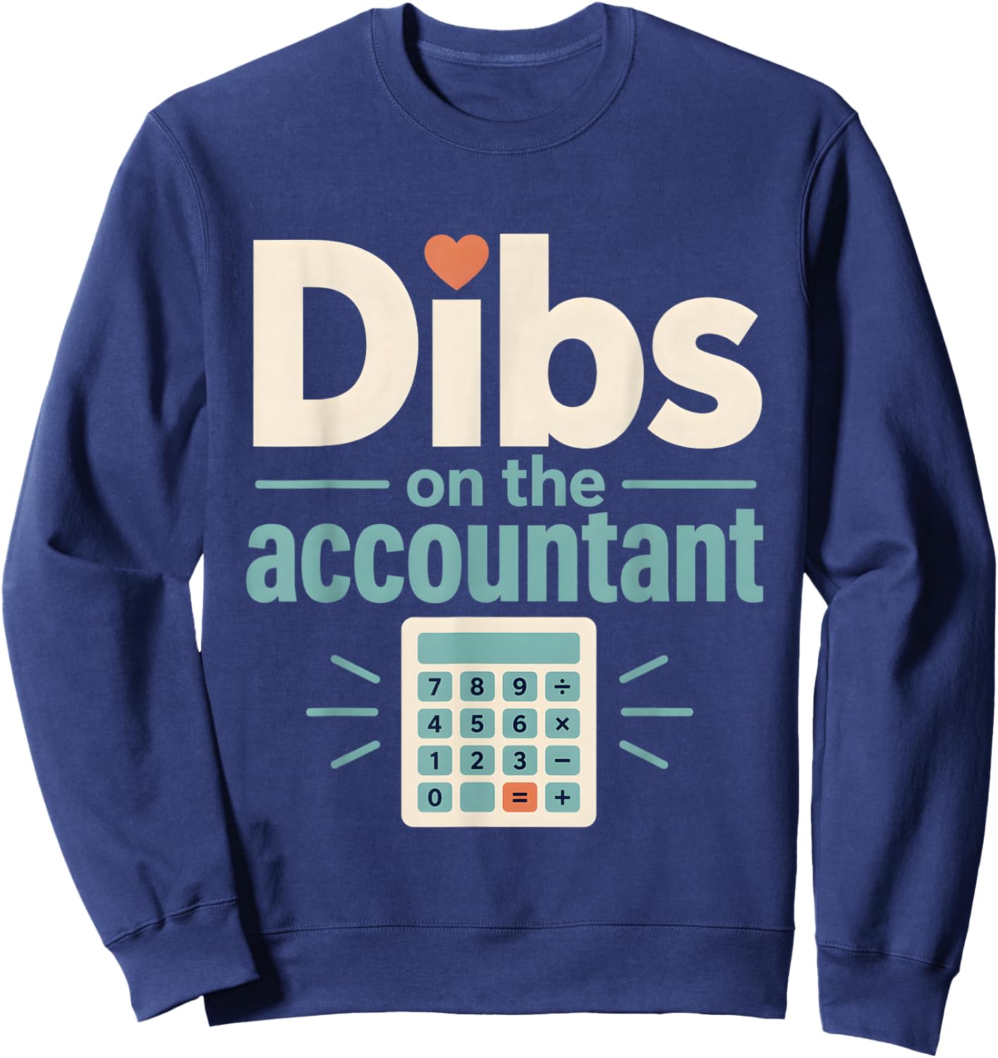 Dibs on the Accountant CPA Wife Spouse Sweatshirt - Sweatshirt | Navy