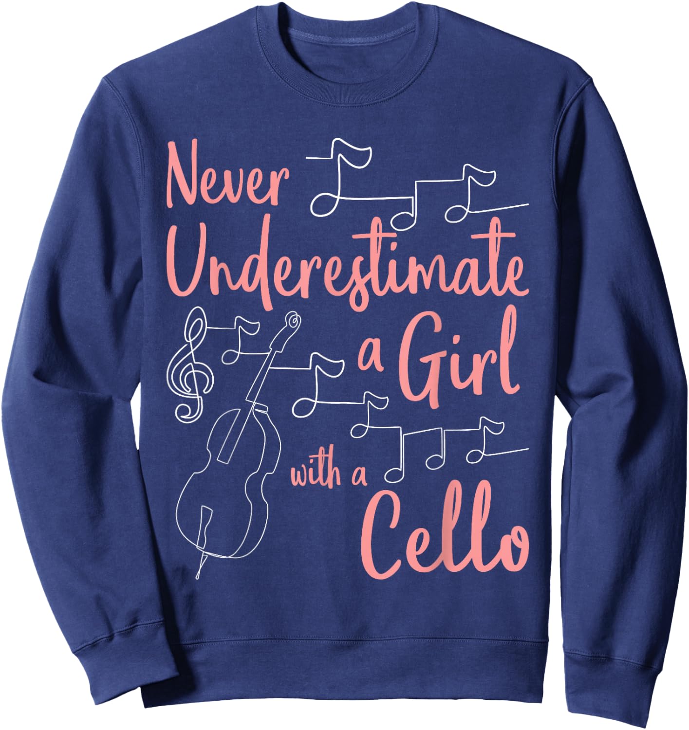 Never Underestimate A Girl With A Cello Player Cellist Sweatshirt - Sweatshirt | Navy
