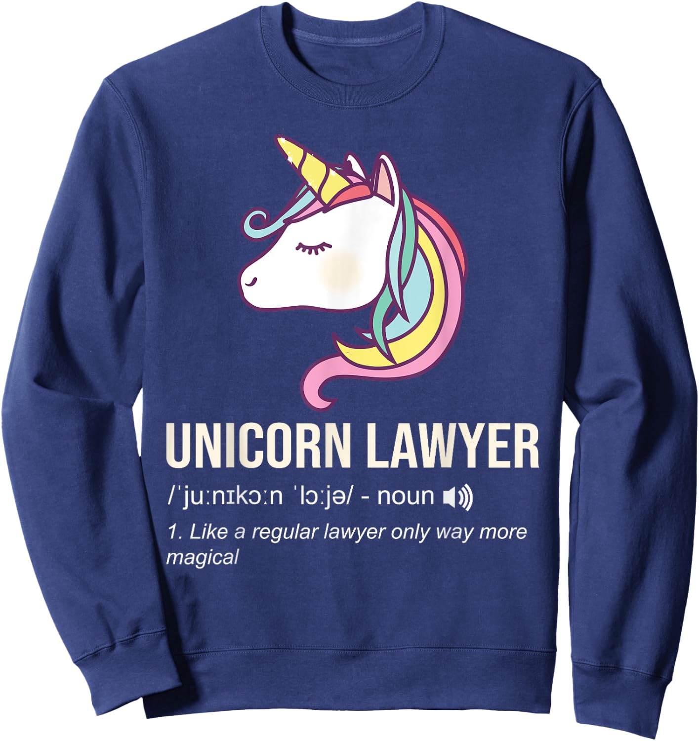 Unicorn Lawyer Like A Regular Lawyer Funny Shirt Sweatshirt - Sweatshirt | Navy