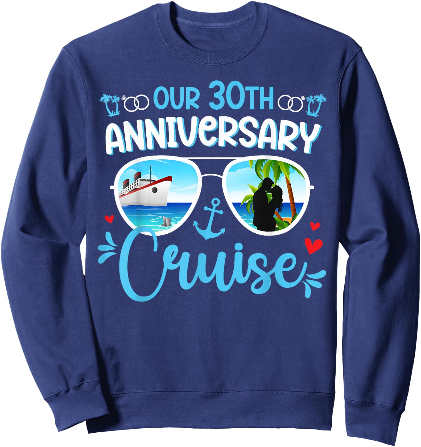 Our 30th Anniversary Cruise Trip Husband and Wife Cruising Sweatshirt - Sweatshirt | Navy